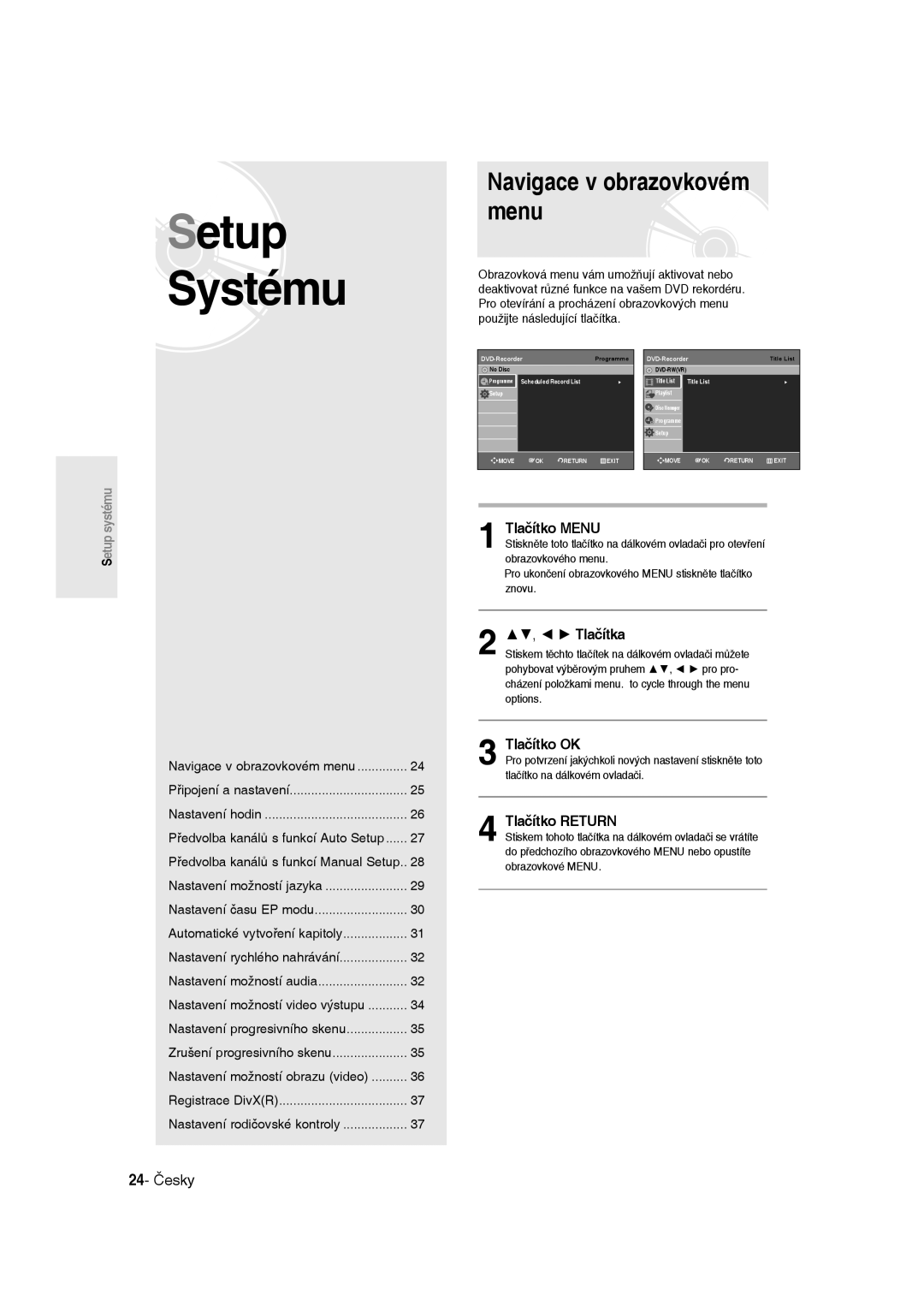 Samsung DVD-R135/XEB, DVD-R135/EUR, DVD-R135/XEH manual Setup Systému, Tlačítko Menu, Tlačítko OK, Tlačítko Return, 24- Česky 