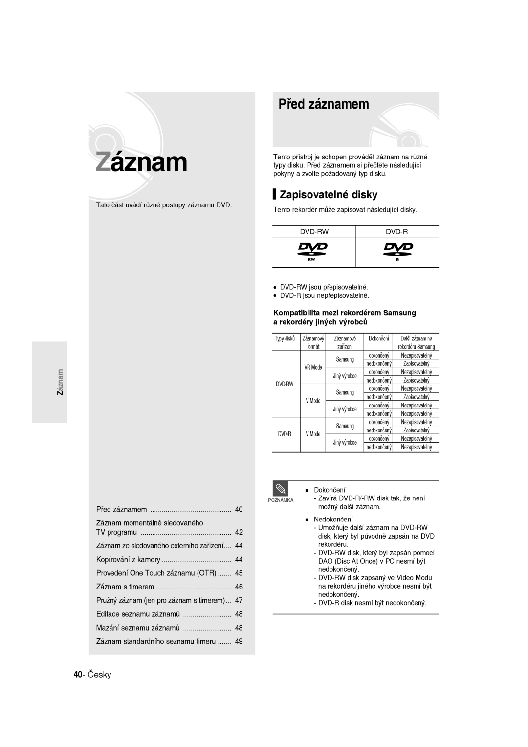 Samsung DVD-R135/EUR, DVD-R135/XEB manual Před záznamem, Zapisovatelné disky, 40- Česky, Záznam momentálně sledovaného 