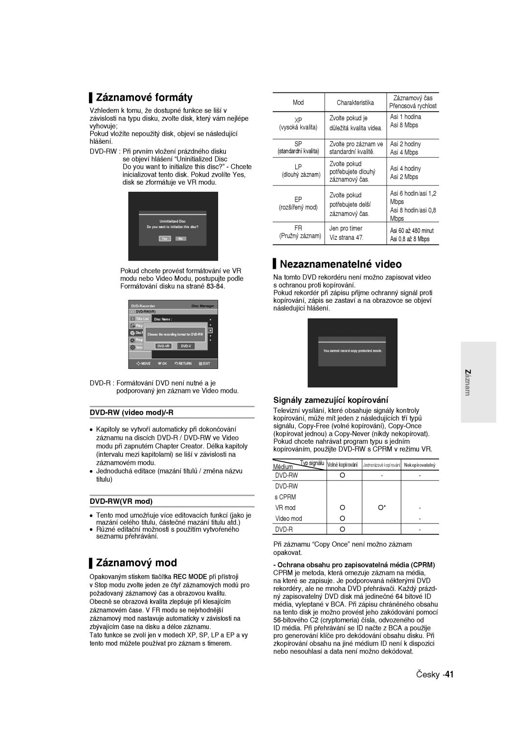 Samsung DVD-R135/XEH, DVD-R135/XEB Záznamové formáty, Záznamový mod, Nezaznamenatelné video, Signály zamezující kopírování 