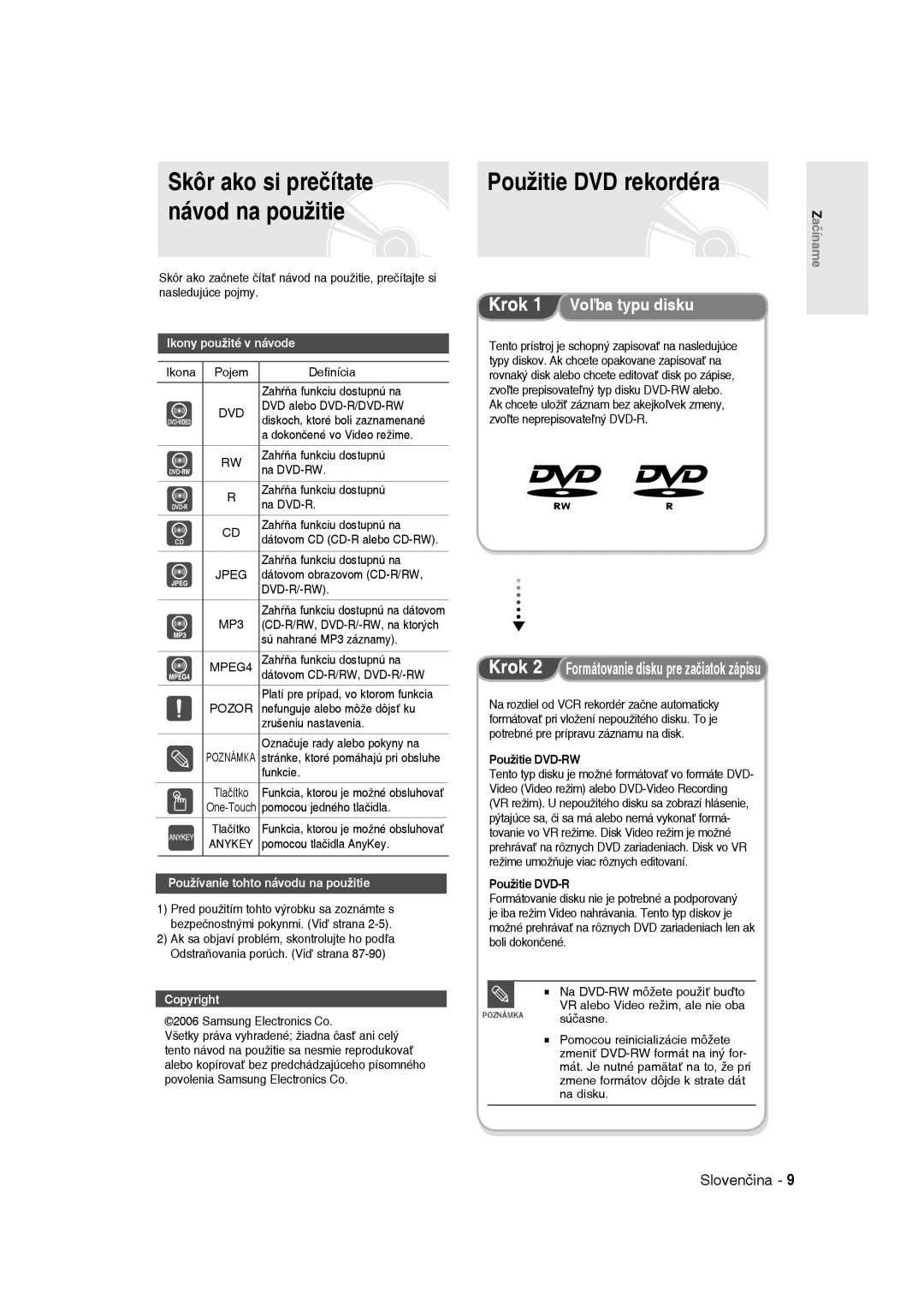 Samsung DVD-R135/XEB manual Použitie DVD rekordéra, Skôr ako si prečítate návod na použitie, Krok 1 Voľba typu disku 