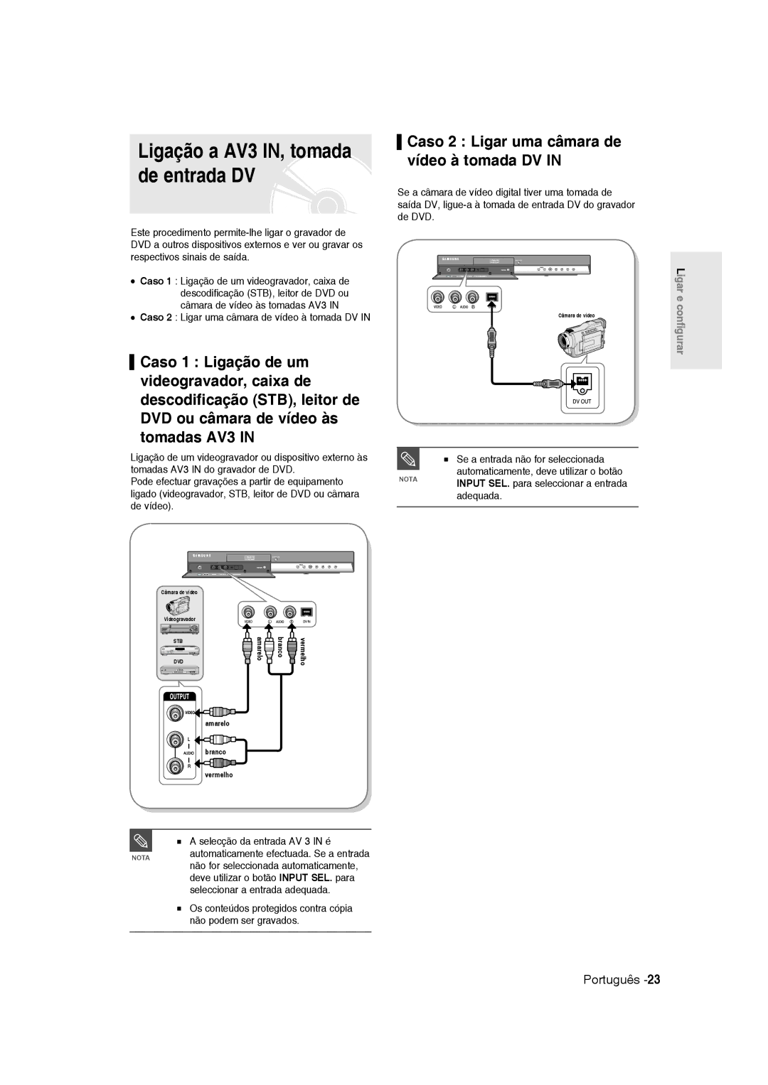 Samsung DVD-R135/XEB, DVD-R135/XEG, DVD-R135/XEF, DVD-R135/EUR, DVD-R135/XEE Caso 2 Ligar uma câmara de vídeo à tomada DV 