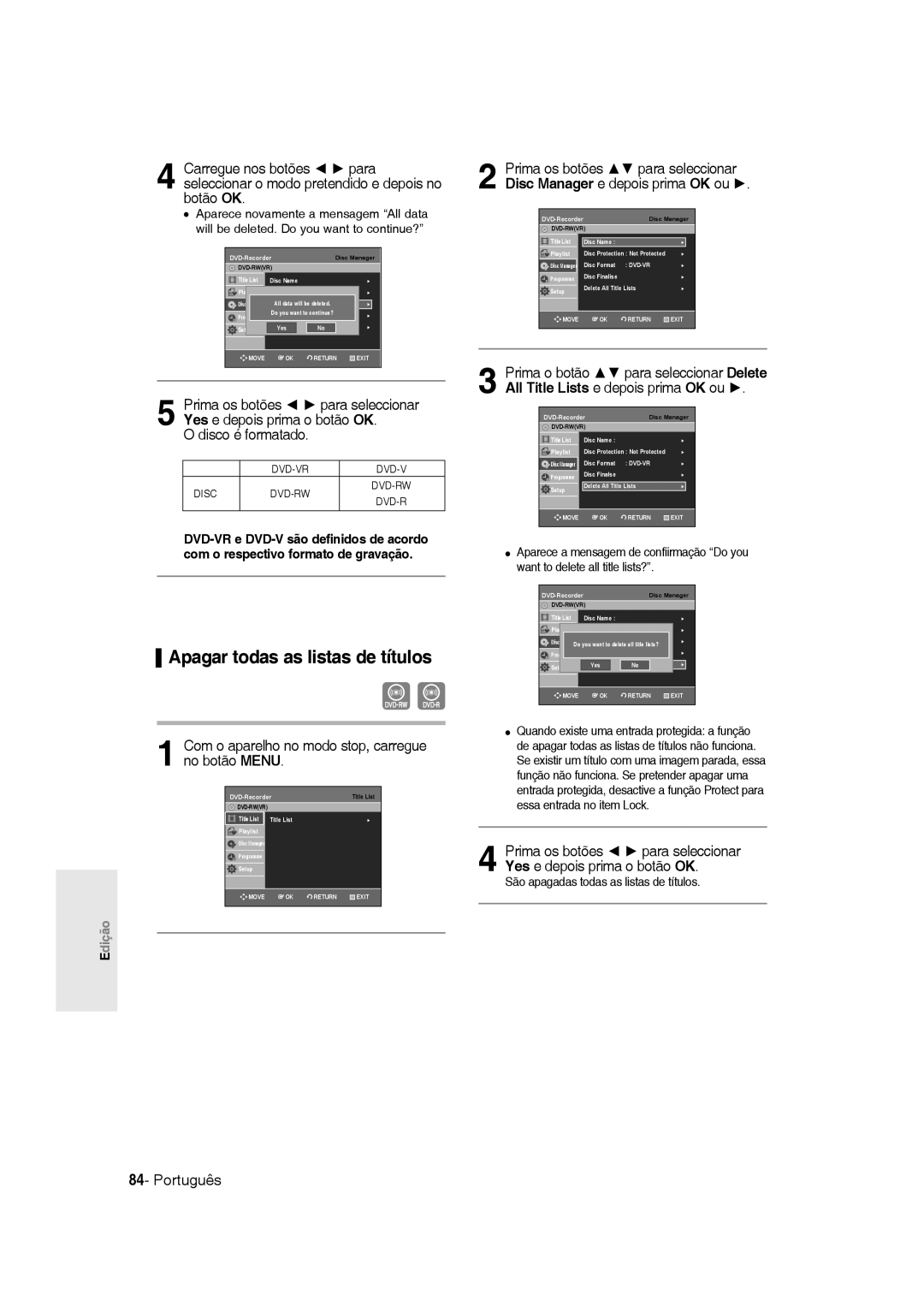 Samsung DVD-R135/XEH manual Apagar todas as listas de títulos, Disco é formatado, São apagadas todas as listas de títulos 