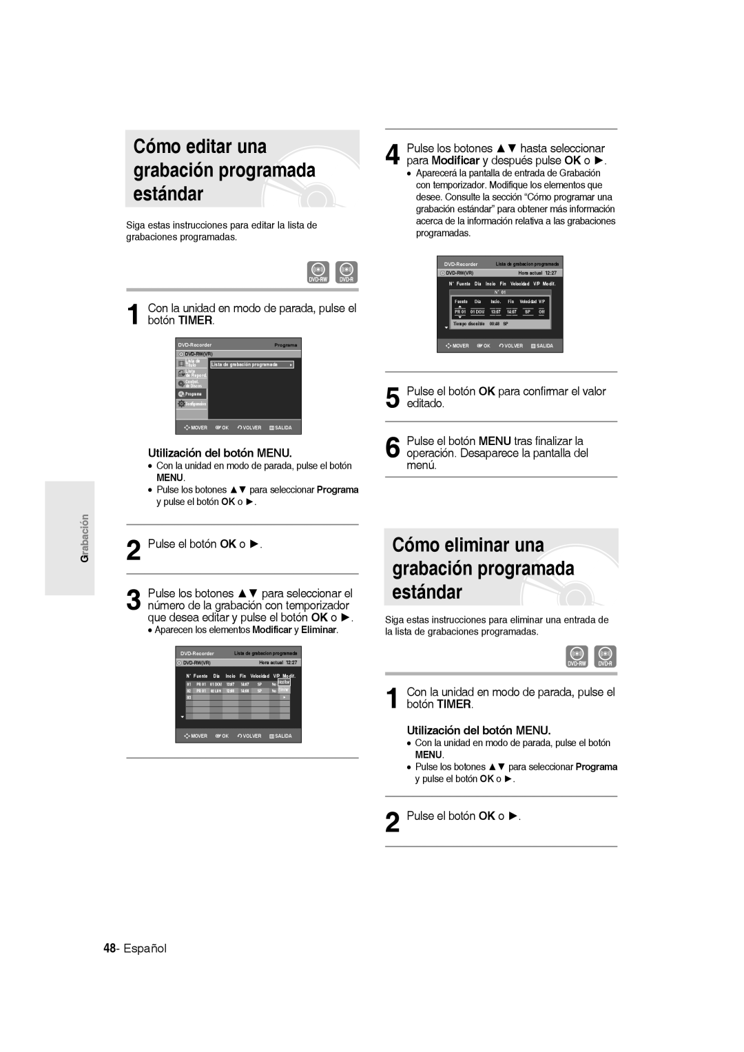 Samsung DVD-R135/EUR manual Cómo editar una grabación programada estándar, Cómo eliminar una grabación programada estándar 