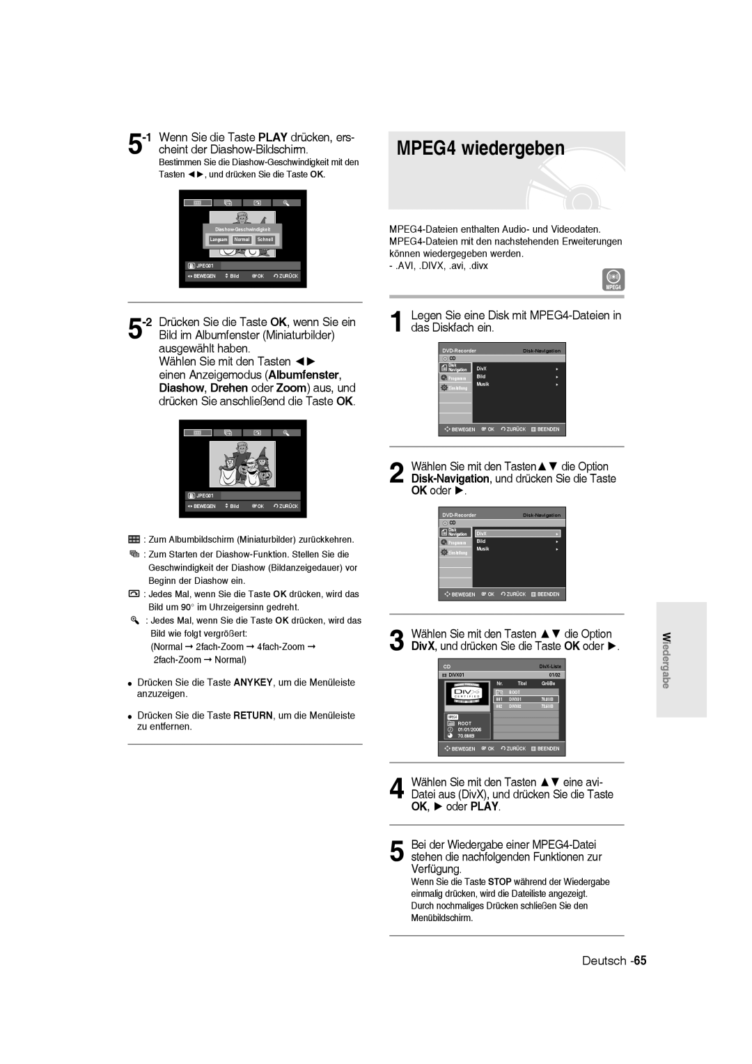 Samsung DVD-R135/XEB, DVD-R136/XEG manual MPEG4 wiedergeben, Legen Sie eine Disk mit MPEG4-Dateien in das Diskfach ein 