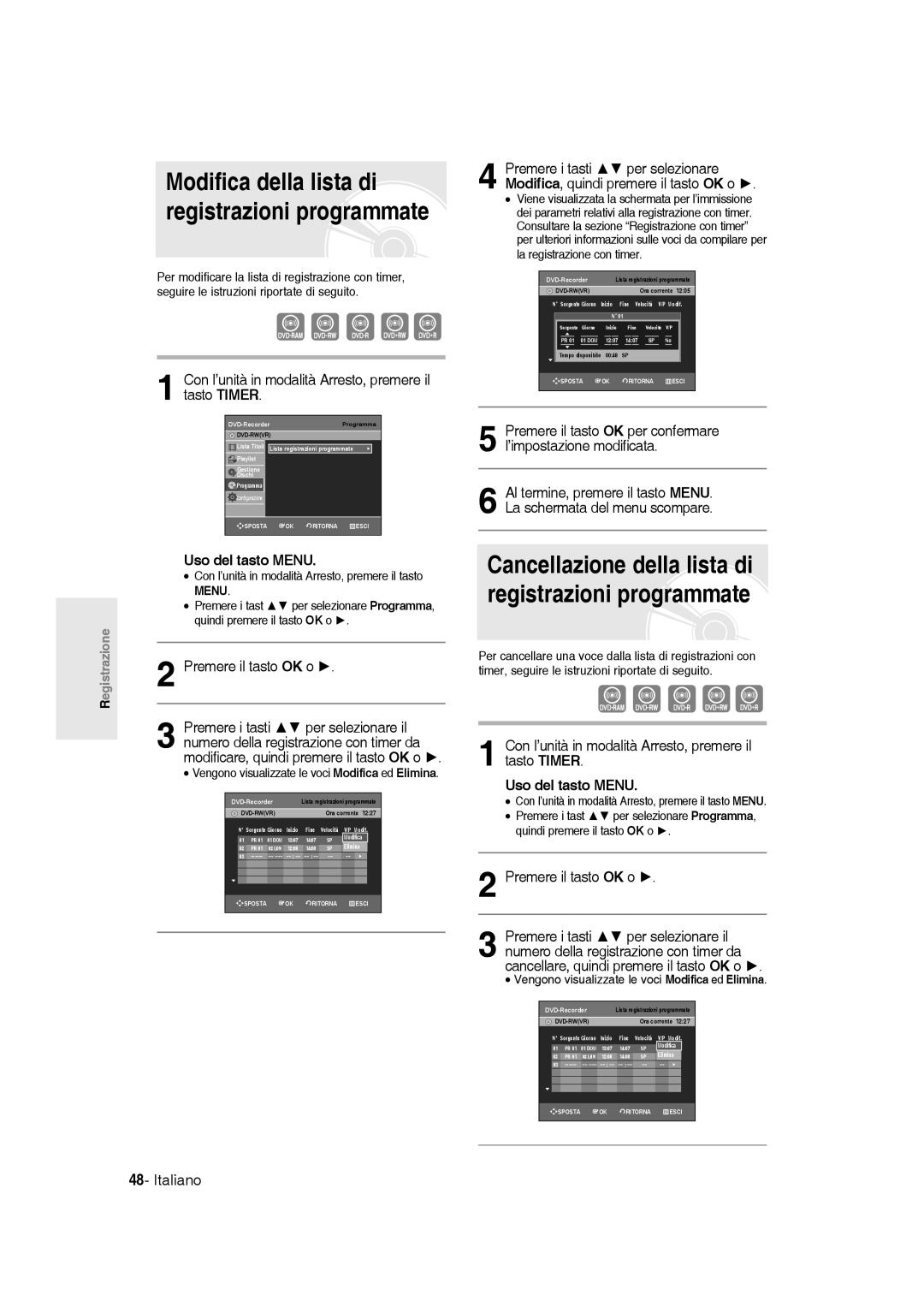 Samsung DVD-R145/XET Modifica della lista di registrazioni programmate, Premere il tasto OK o, La registrazione con timer 