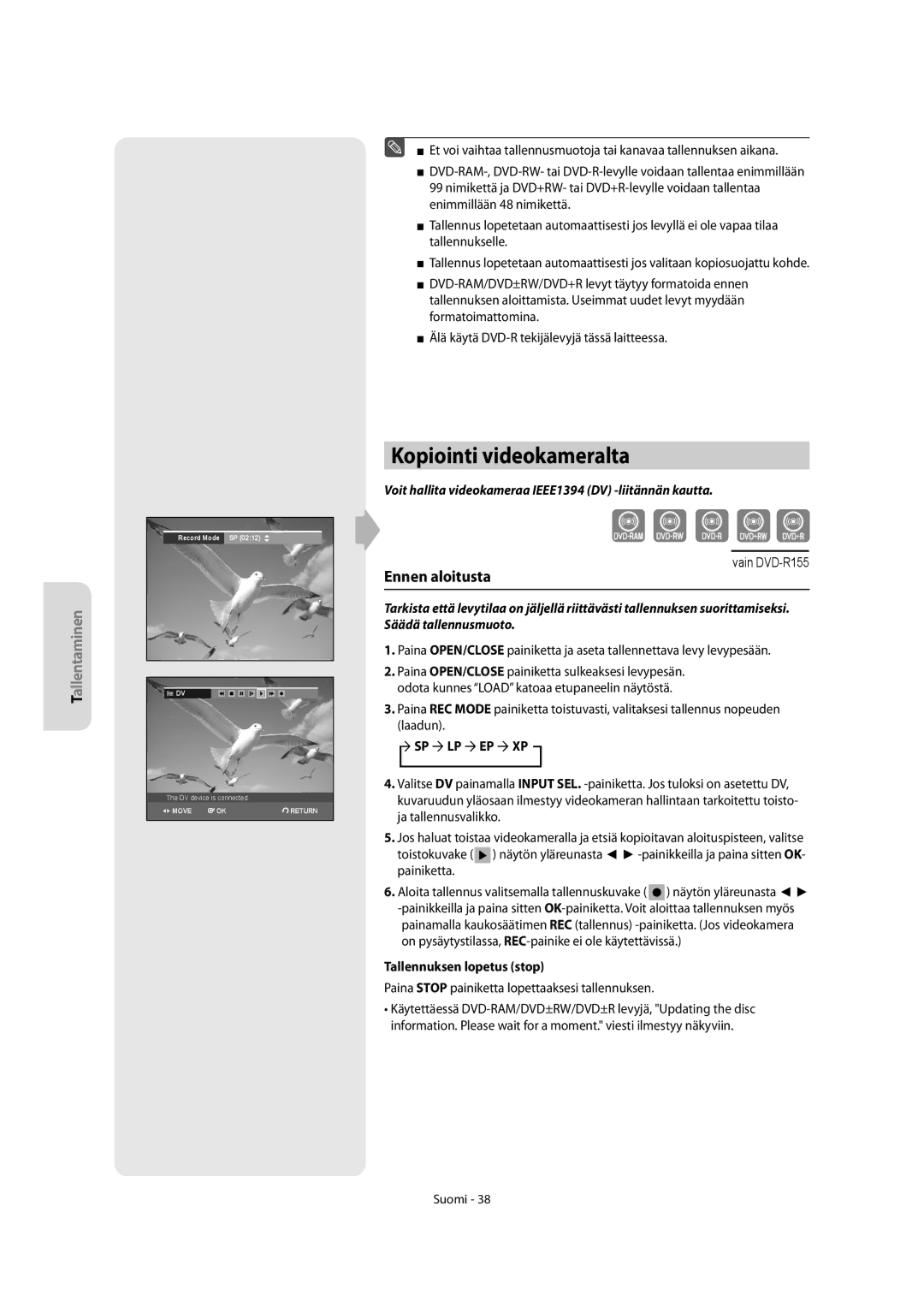 Samsung DVD-R150/XEE Kopiointi videokameralta, Ennen aloitusta, Voit hallita videokameraa IEEE1394 DV -liitännän kautta 