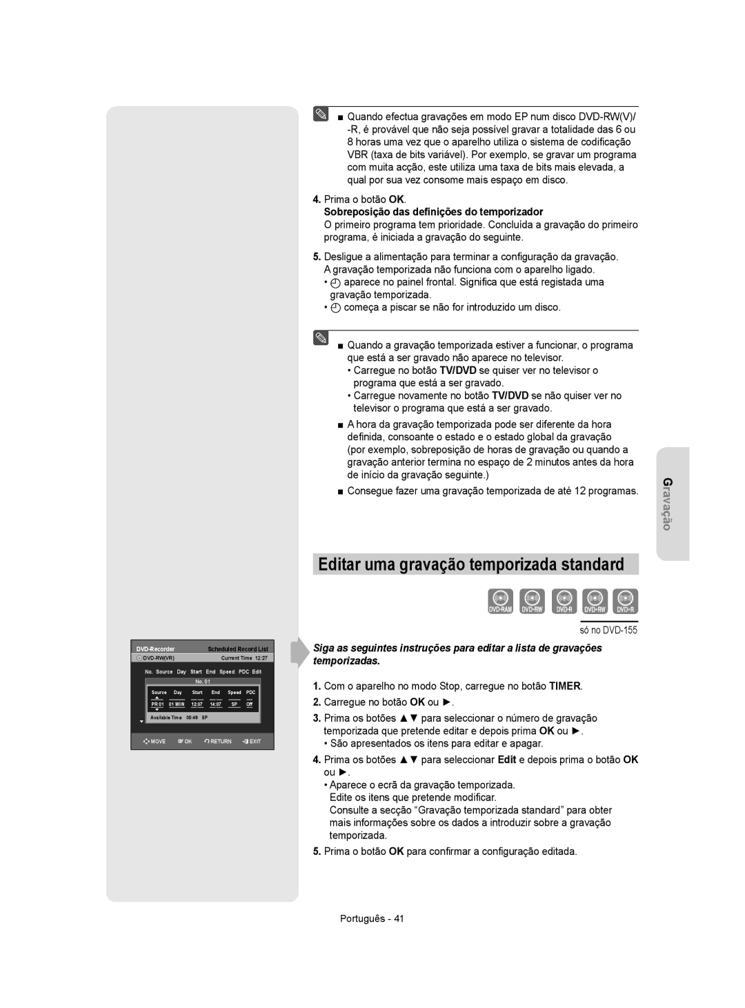 Samsung DVD-R155/EUR, DVD-R155/XEC Editar uma gravação temporizada standard, Sobreposição das deﬁnições do temporizador 