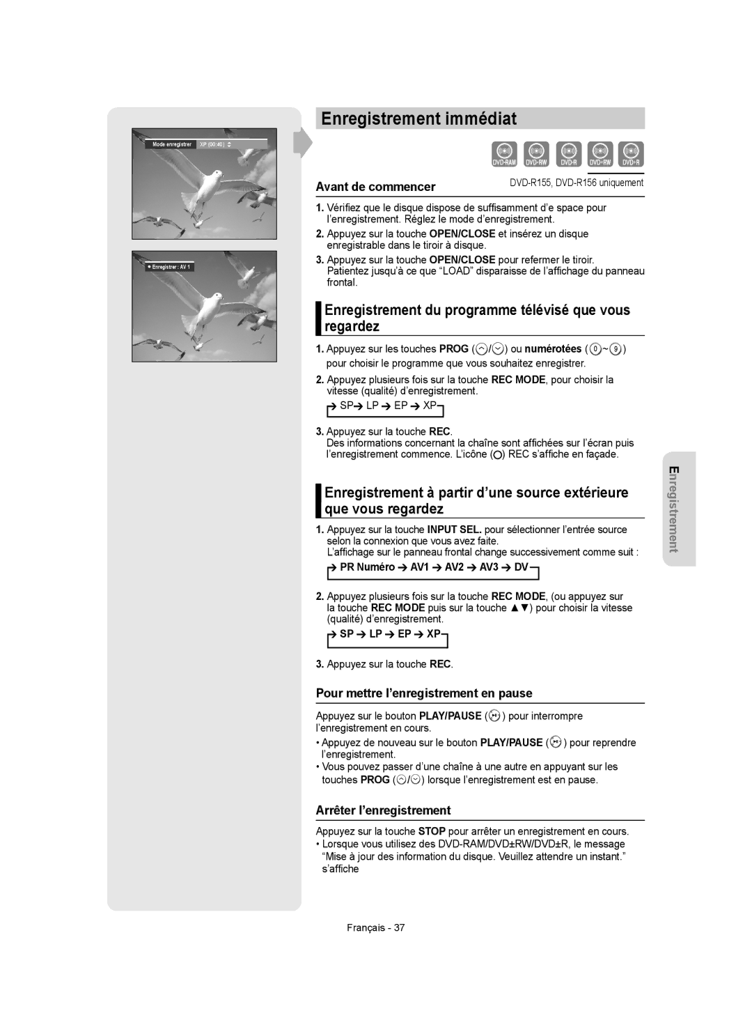 Samsung DVD-R155/XEF Enregistrement immédiat, Enregistrement du programme télévisé que vous regardez, Que vous regardez 