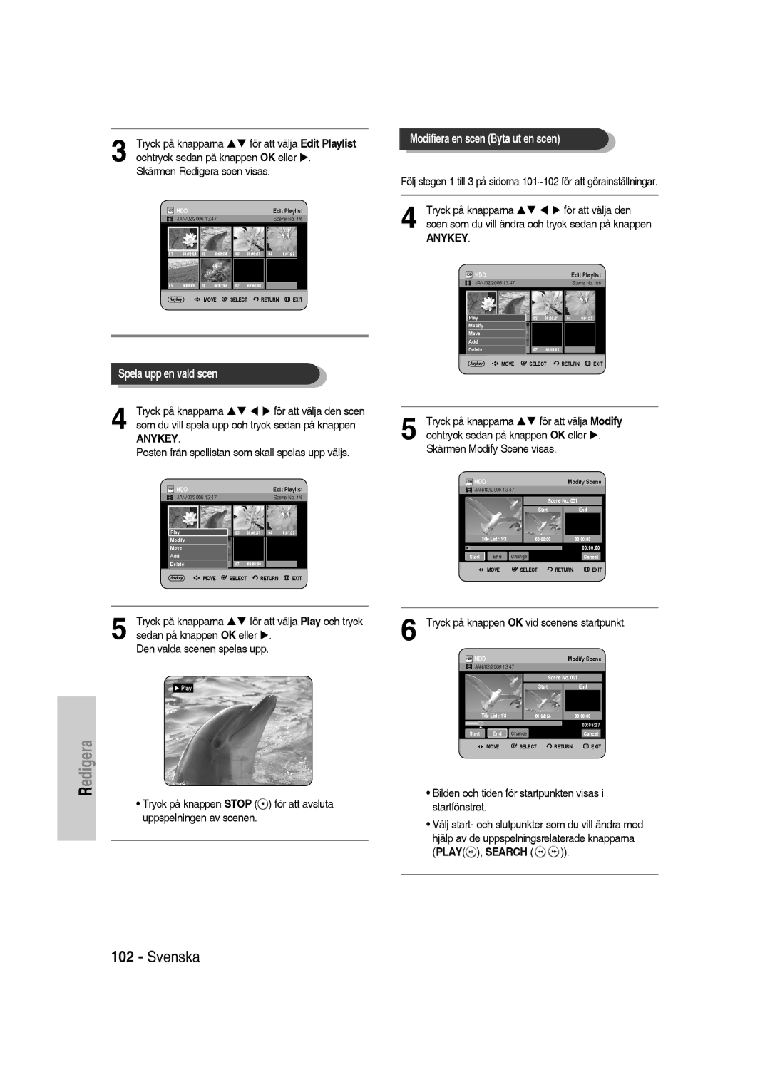 Samsung DVD-SH830/XEE manual Ochtryck sedan på knappen OK eller, Skärmen Redigera scen visas, Den valda scenen spelas upp 