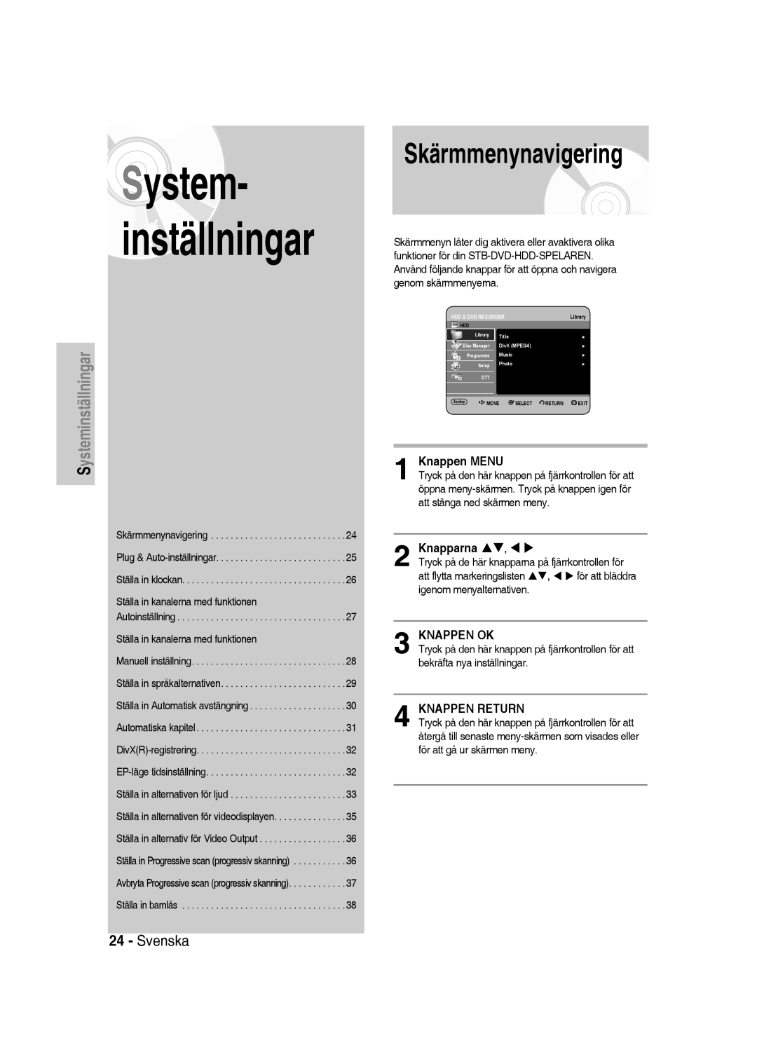 Samsung DVD-SH830/XEE manual Skärmmenynavigering, Knapparna, Knappen Menu, Att stänga ned skärmen meny, För att bläddra 