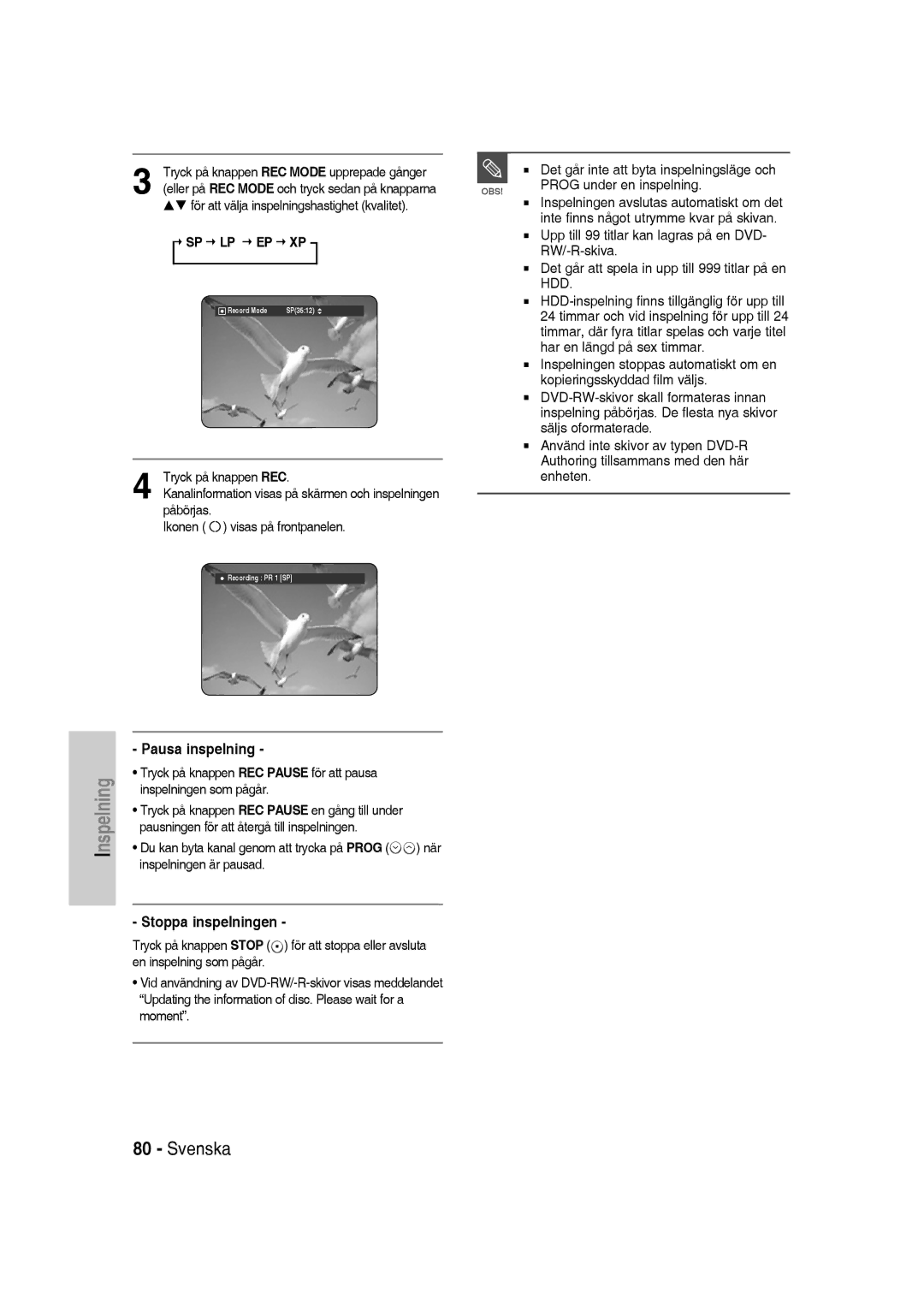 Samsung DVD-SH830/XEE manual Pausa inspelning, Stoppa inspelningen 