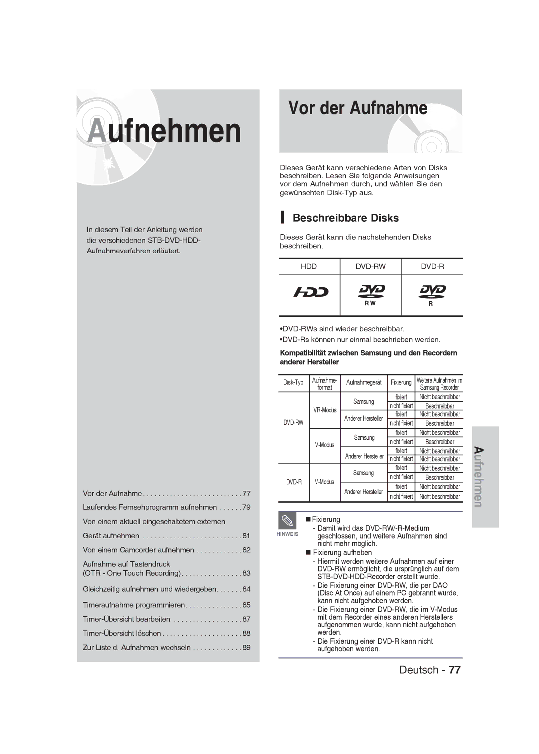 Samsung DVD-SH830/XEC Beschreibbare Disks, Aufnahme auf Tastendruck, Dieses Gerät kann die nachstehenden Disks beschreiben 