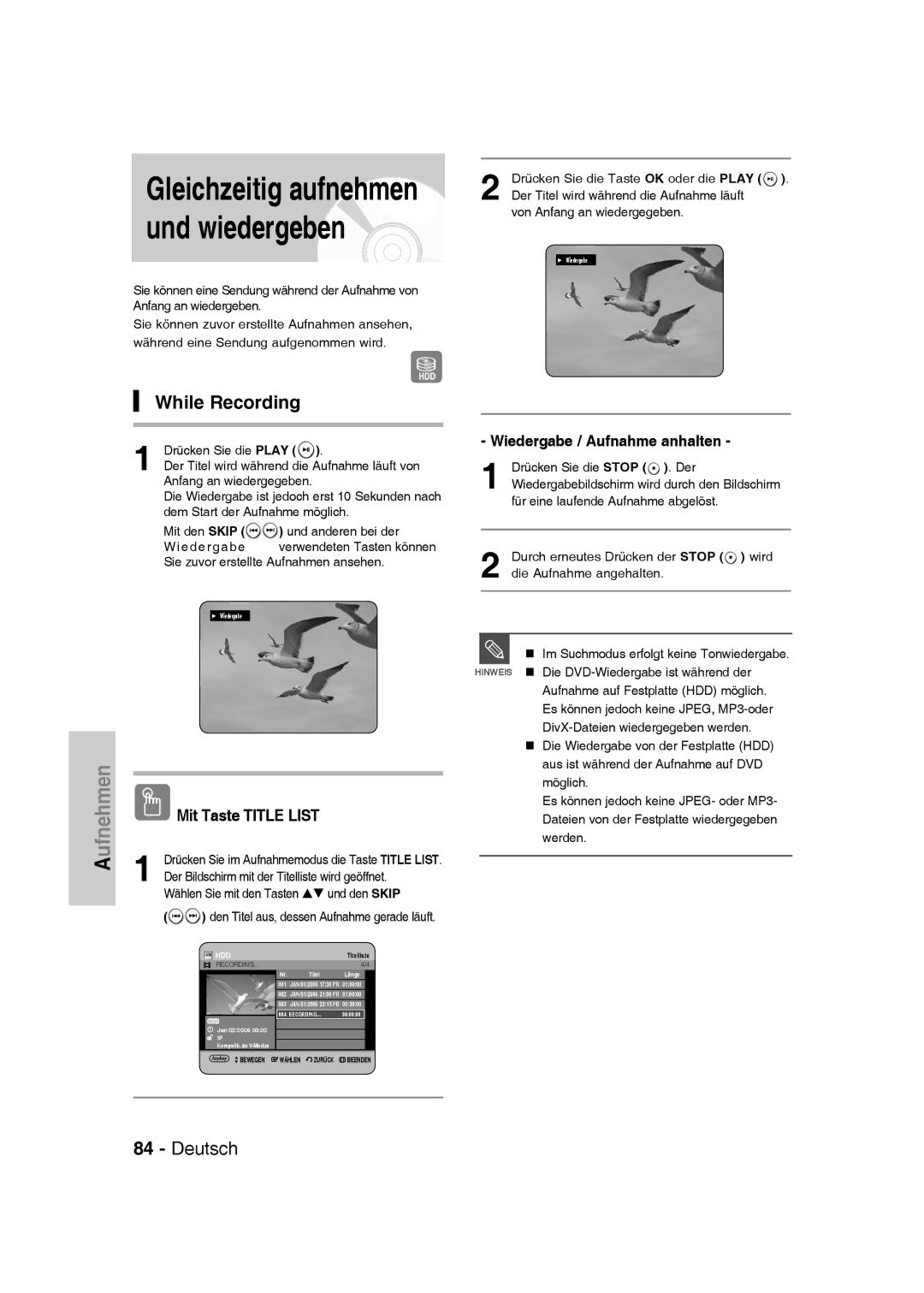 Samsung DVD-SH830/XEE manual Gleichzeitig aufnehmen und wiedergeben, While Recording, Wiedergabe / Aufnahme anhalten 