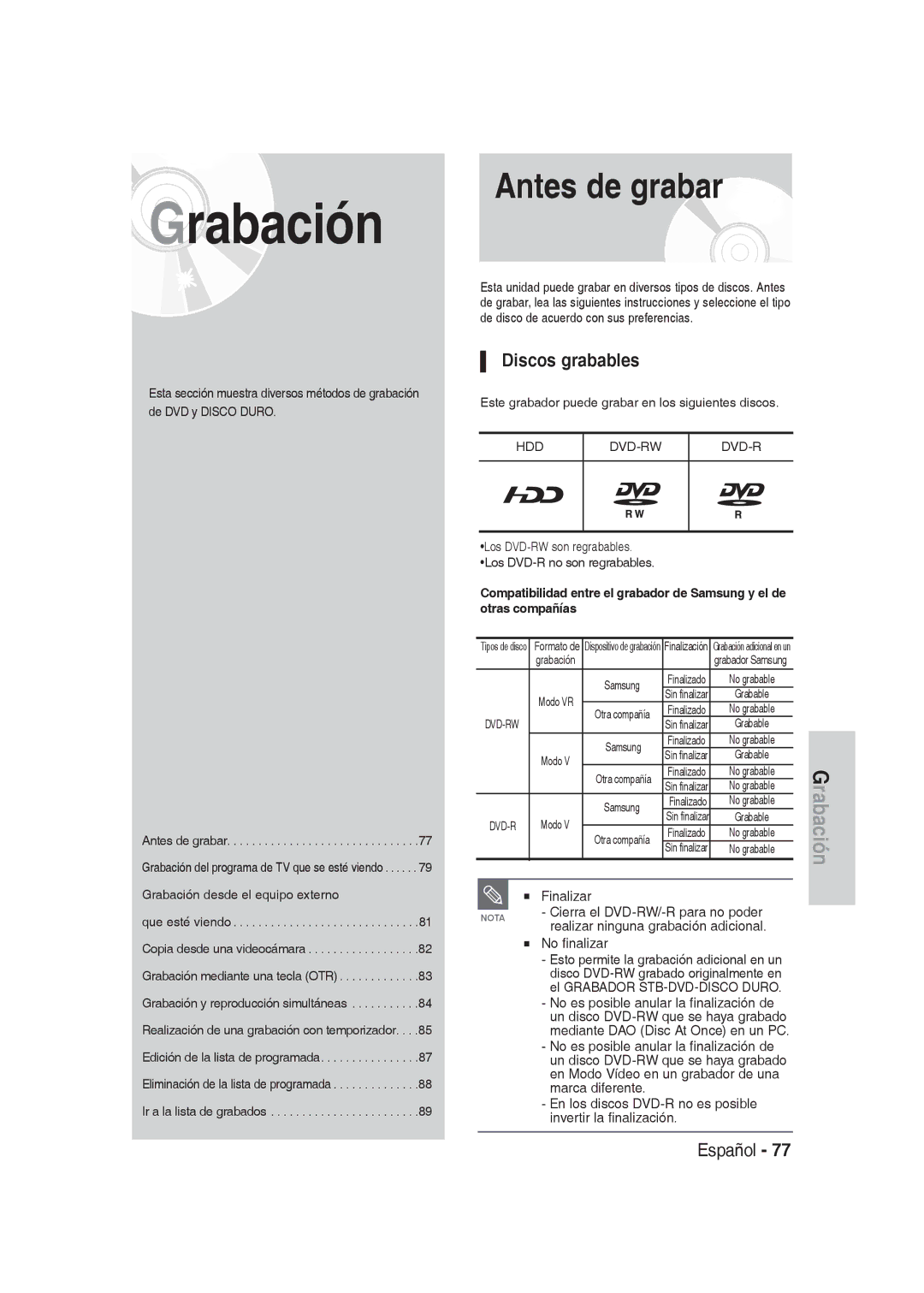 Samsung DVD-SH830/XEE manual Discos grabables, Finalizar Cierra el DVD-RW/-R para no poder, El Grabador STB-DVD-DISCO Duro 