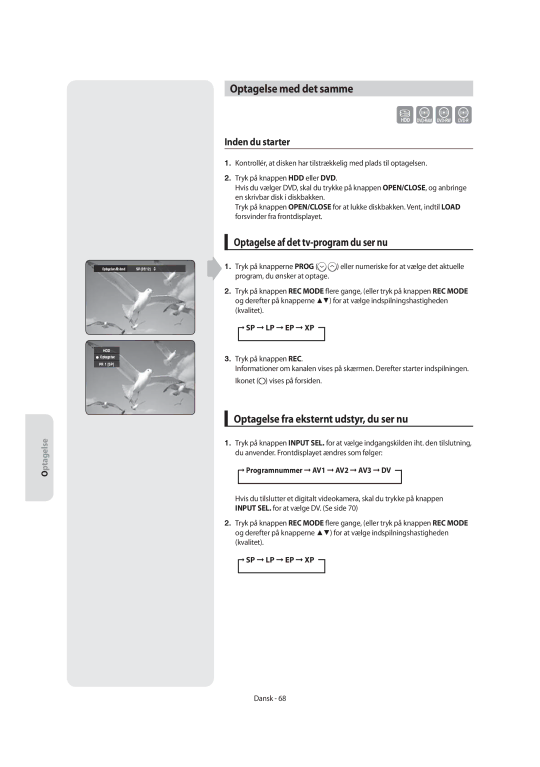 Samsung DVD-SH853/XEE manual Optagelse med det samme, Optagelse af det tv-program du ser nu, Inden du starter 