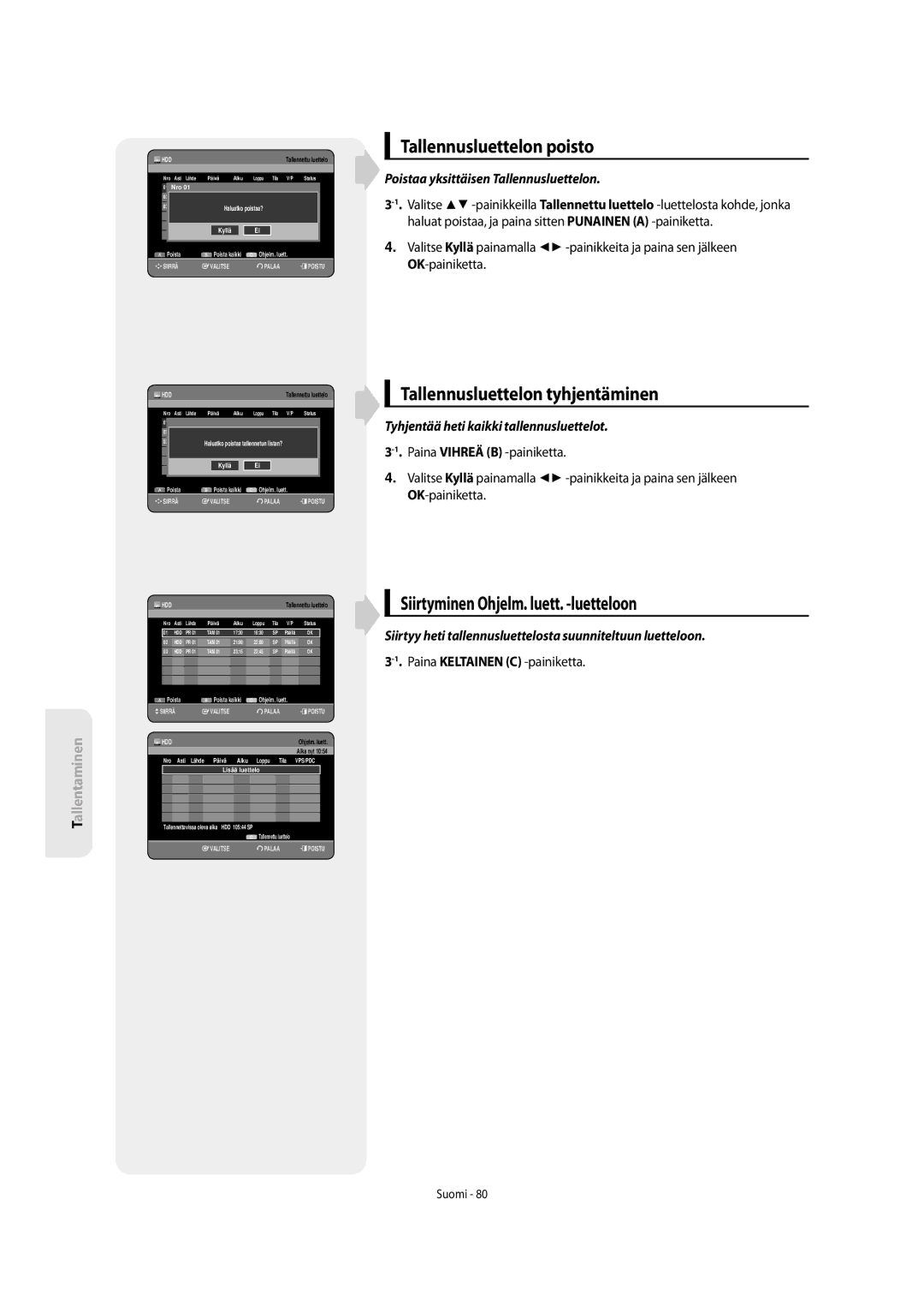 Samsung DVD-SH853/XEE Tallennusluettelon poisto, Tallennusluettelon tyhjentäminen, Siirtyminen Ohjelm. luett. -luetteloon 