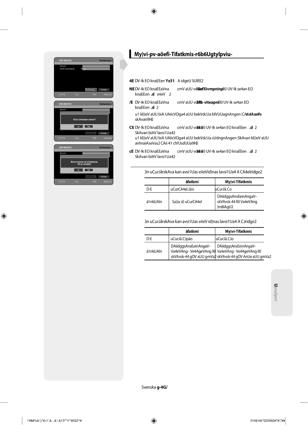 Samsung DVD-SH853/XEE Lämna en skiva oavslutad V/VR-lägena, Avsluta Lämna oavslutad, Typ DVD-VideoRW, Tilläggsinspelningar 