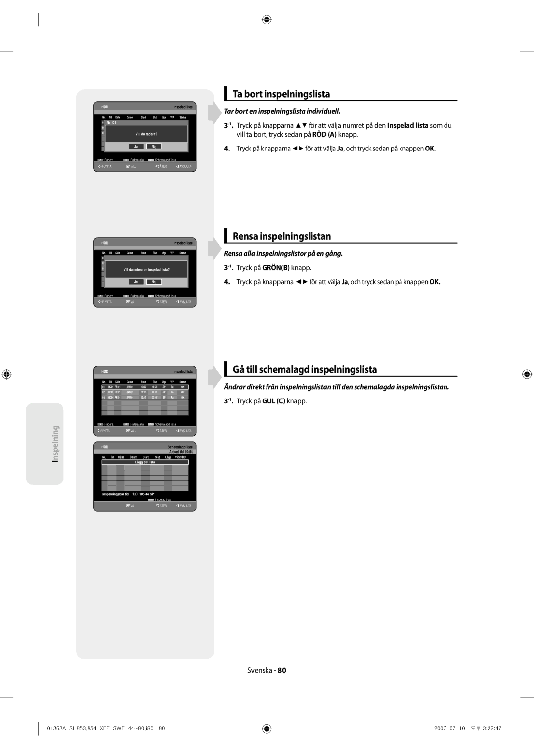 Samsung DVD-SH853/XEE manual Ta bort inspelningslista, Rensa inspelningslistan, Gå till schemalagd inspelningslista 