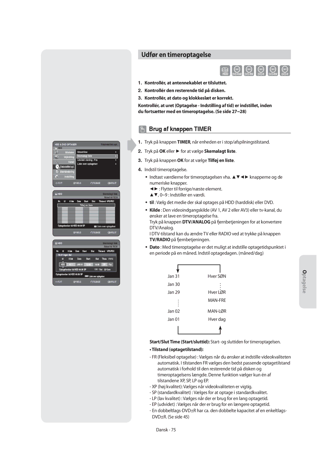 Samsung DVD-SH855/XEE manual Udfør en timeroptagelse, Jan, Tilstand optagetilstand 