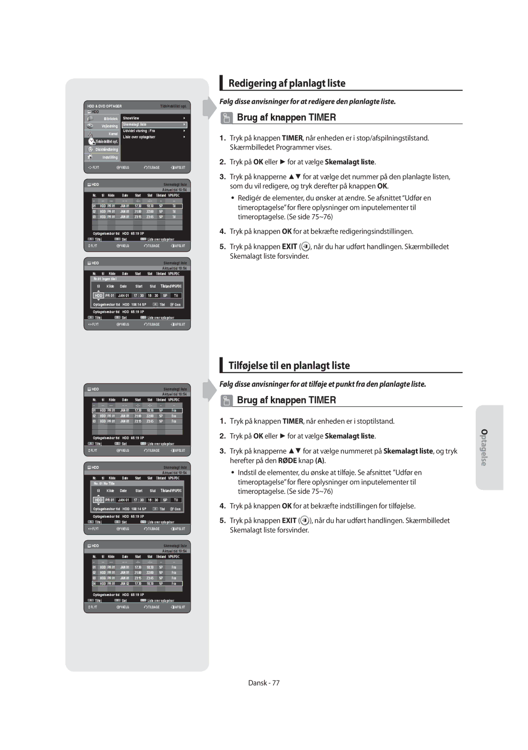 Samsung DVD-SH855/XEE manual Redigering af planlagt liste, Tilføjelse til en planlagt liste 