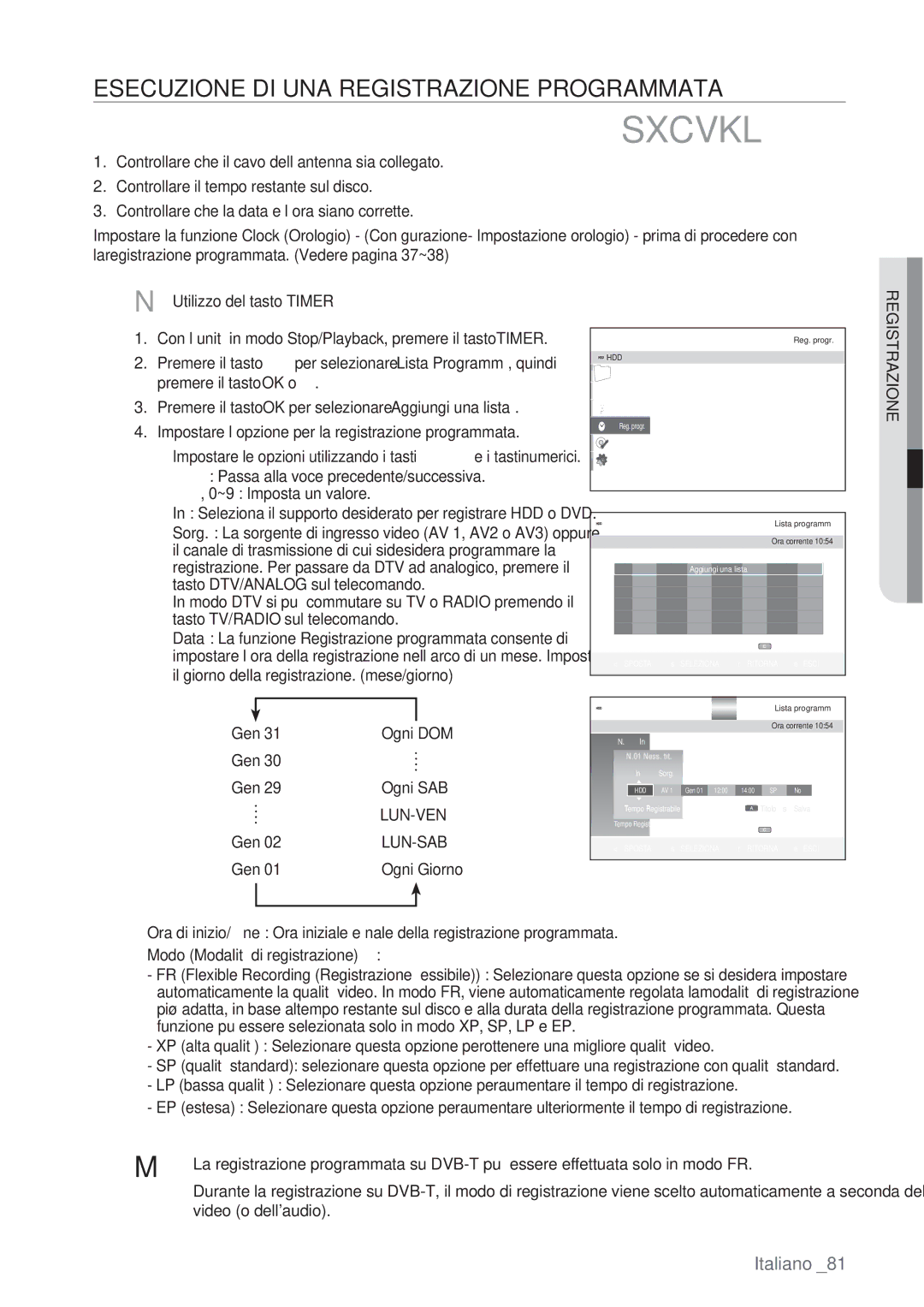 Samsung DVD-SH873/XEF, DVD-SH873/XET manual Esecuzione DI UNA Registrazione Programmata, Lun-Ven, Lun-Sab 