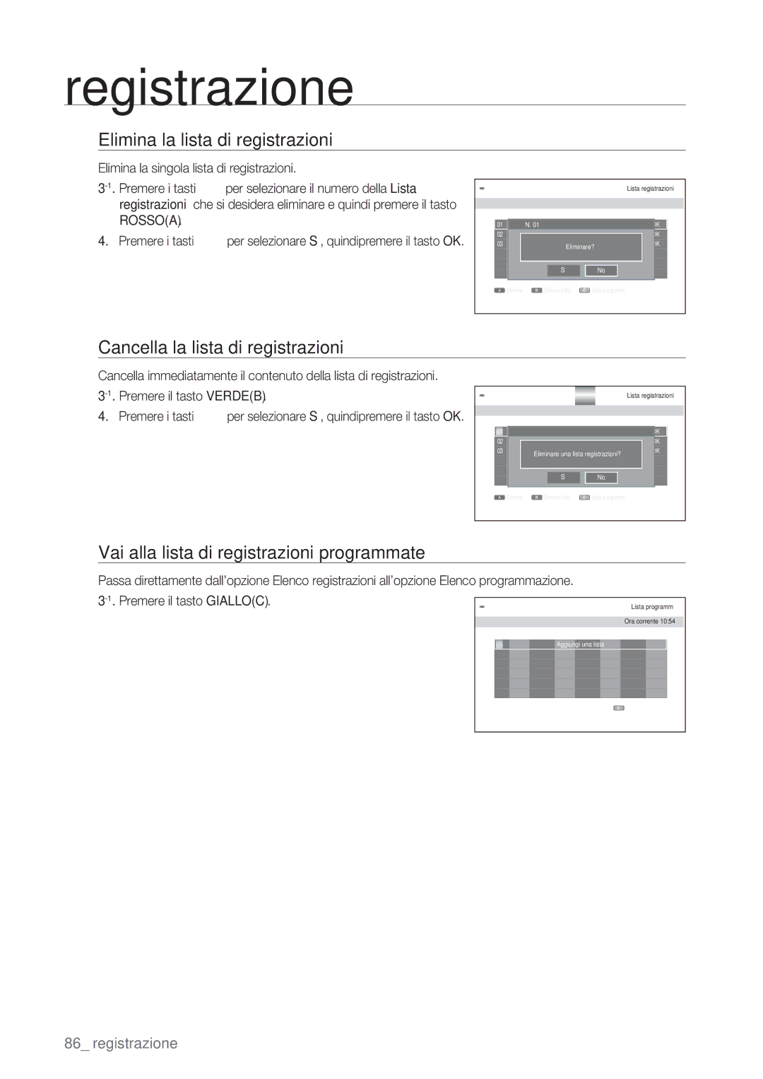 Samsung DVD-SH873/XET manual Elimina la lista di registrazioni, Cancella la lista di registrazioni, Premere il tasto Verdeb 