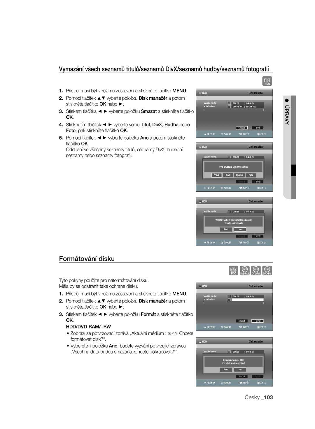 Samsung DVD-SH897A/EDC, DVD-SH893A/EDC manual Formátování disku, Vyberete-li položku Ano, budete vyzváni potvrzující zprávou 