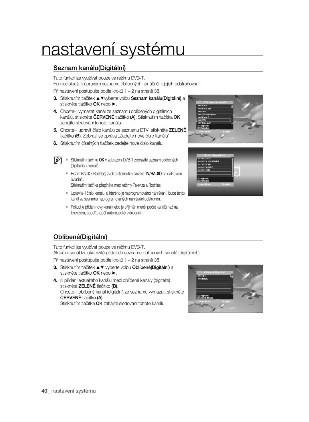 Samsung DVD-SH897A/EDC Seznam kanáluDigitální, OblíbenéDigitální, Stisknutím číselných tlačítek zadejte nové číslo kanálu 