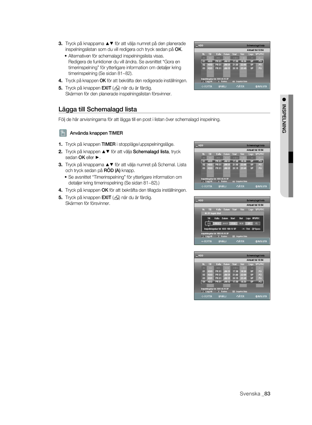 Samsung DVD-SH893A/XEE Lägga till Schemalagd lista, Sedan OK eller Tryck på knapparna, Och tryck sedan på RÖD a knapp 