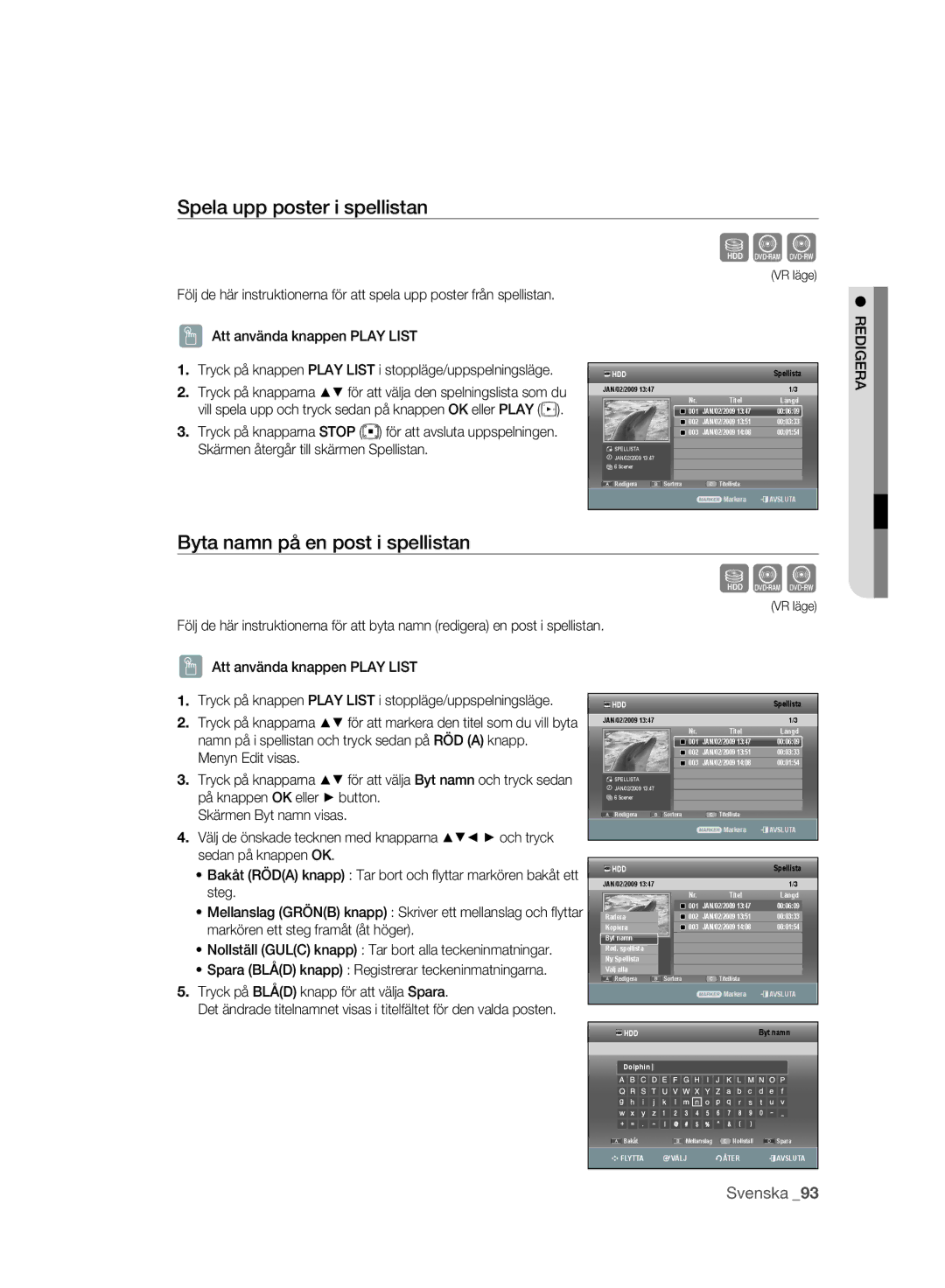 Samsung DVD-SH893A/XEE manual Spela upp poster i spellistan, Byta namn på en post i spellistan, På knappen OK eller button 