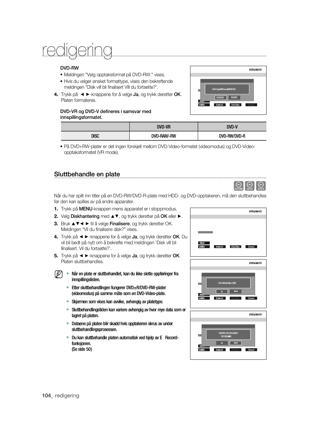 Samsung DVD-SH893/XEE Cvl, Sluttbehandle en plate, Dvd-Rw, Meldingen Velg opptaksformat på DVD-RW. vises, DVD-VR Disc 