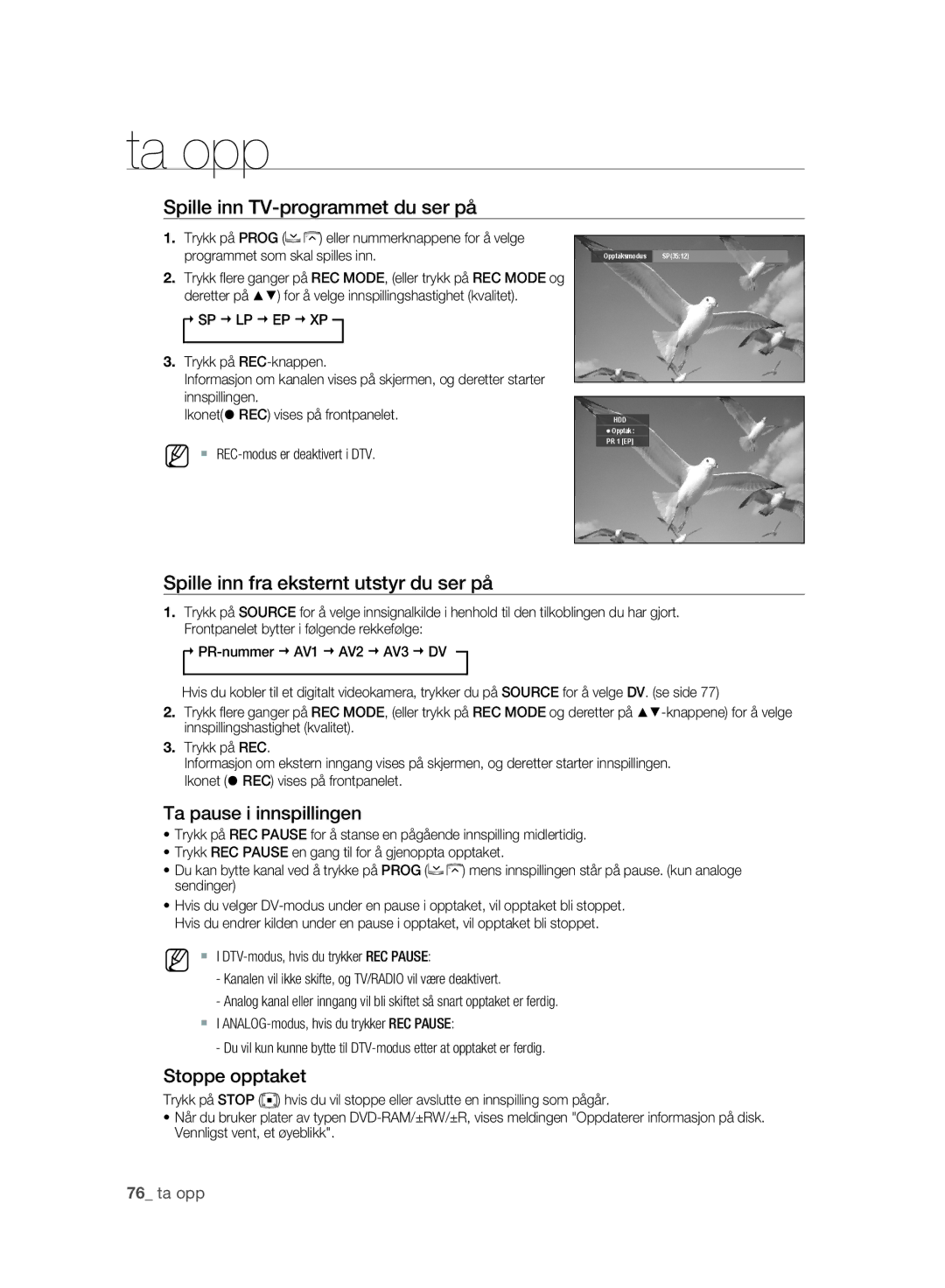 Samsung DVD-SH893/XEE manual Spille inn TV-programmet du ser på, Spille inn fra eksternt utstyr du ser på, Stoppe opptaket 