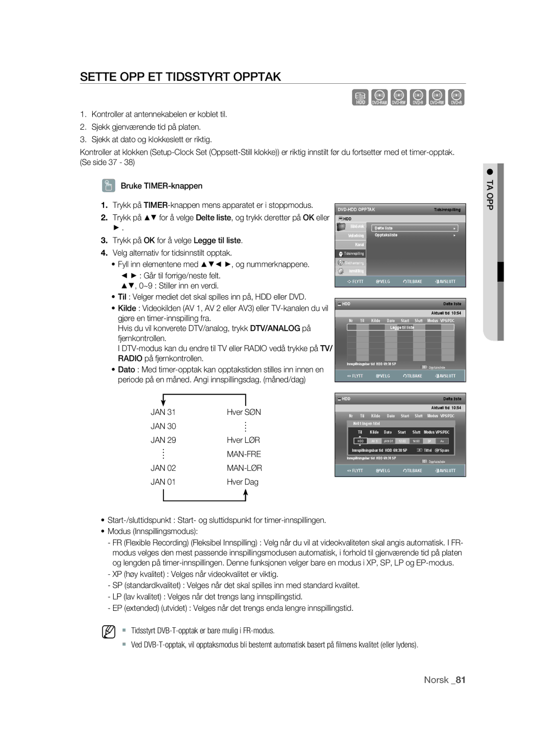 Samsung DVD-SH895/XEE, DVD-SH893/XEE manual Sette OPP ET Tidsstyrt Opptak, JAN Hver SØN, Jan, JAN Hver LØR, JAN Hver Dag 