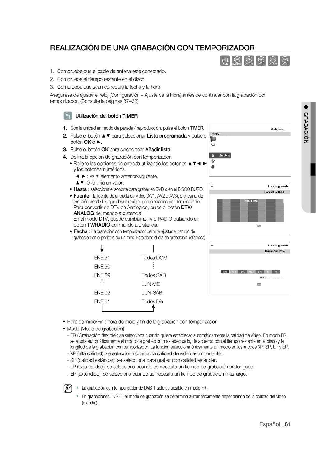 Samsung DVD-SH893A/XEF Realización DE UNA Grabación CON Temporizador, ENE Todos DOM, Ene, ENE Todos SÁB, ENE Todos Día 