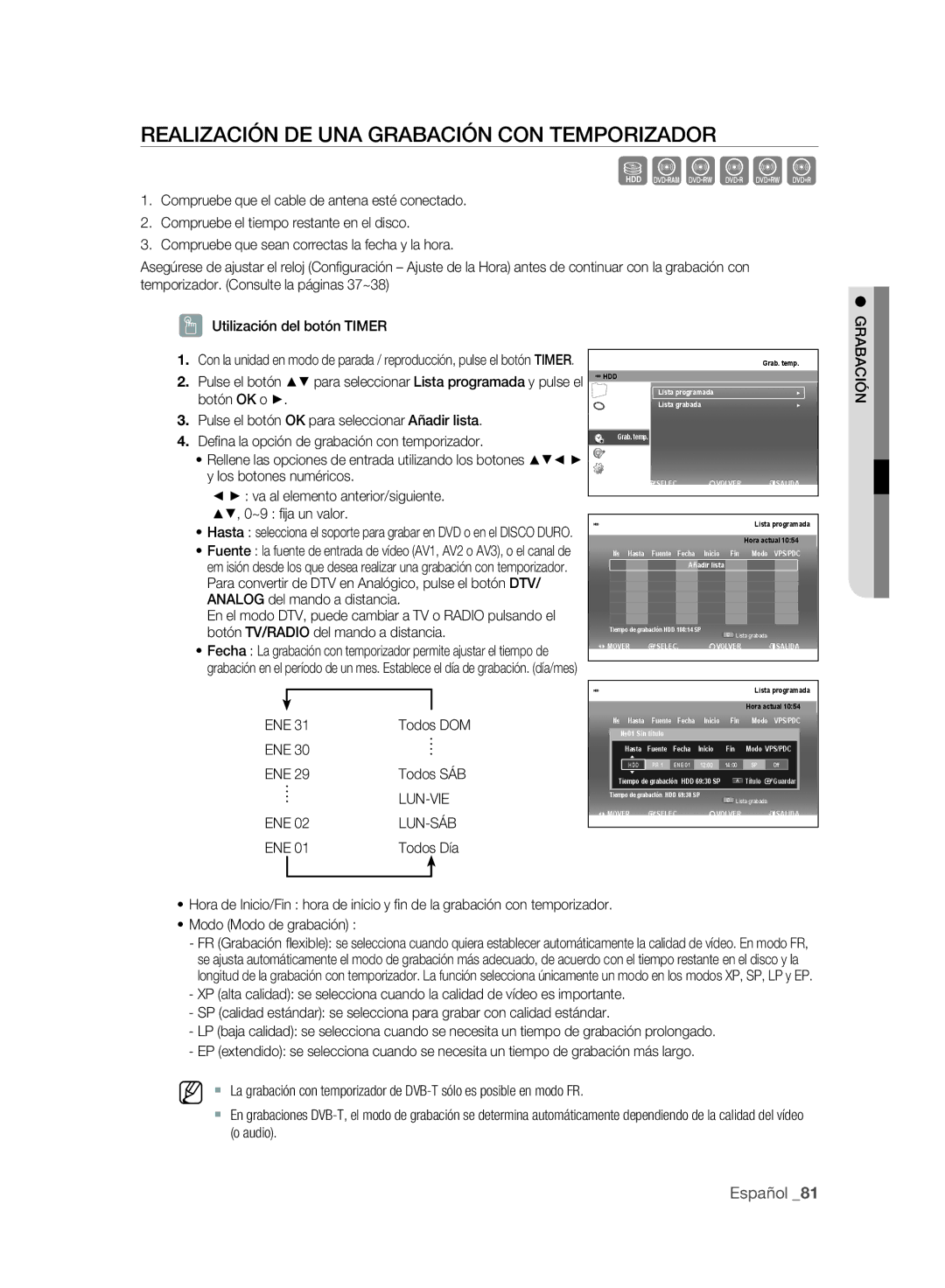 Samsung DVD-SH893A/XEF Realización DE UNA Grabación CON Temporizador, ENE Todos DOM, Ene, ENE Todos SÁB, ENE Todos Día 