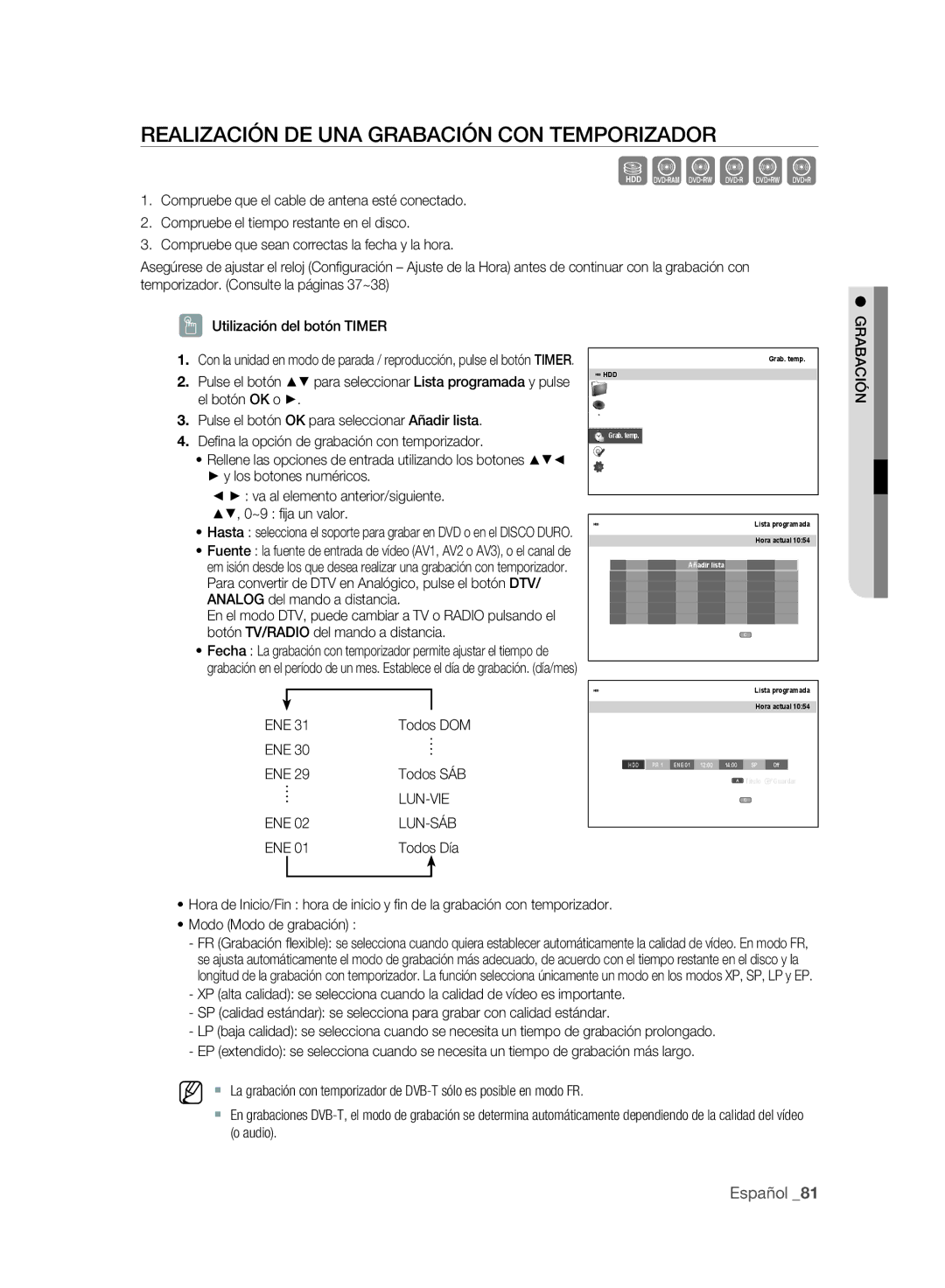 Samsung DVD-SH893/XEC Realización DE UNA Grabación CON Temporizador, ENE Todos DOM, Ene, ENE Todos SÁB, ENE Todos Día 