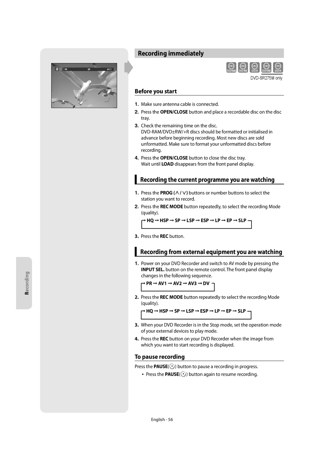 Samsung DVD-SR270M/XEU manual Recording immediately, Recording the current programme you are watching 