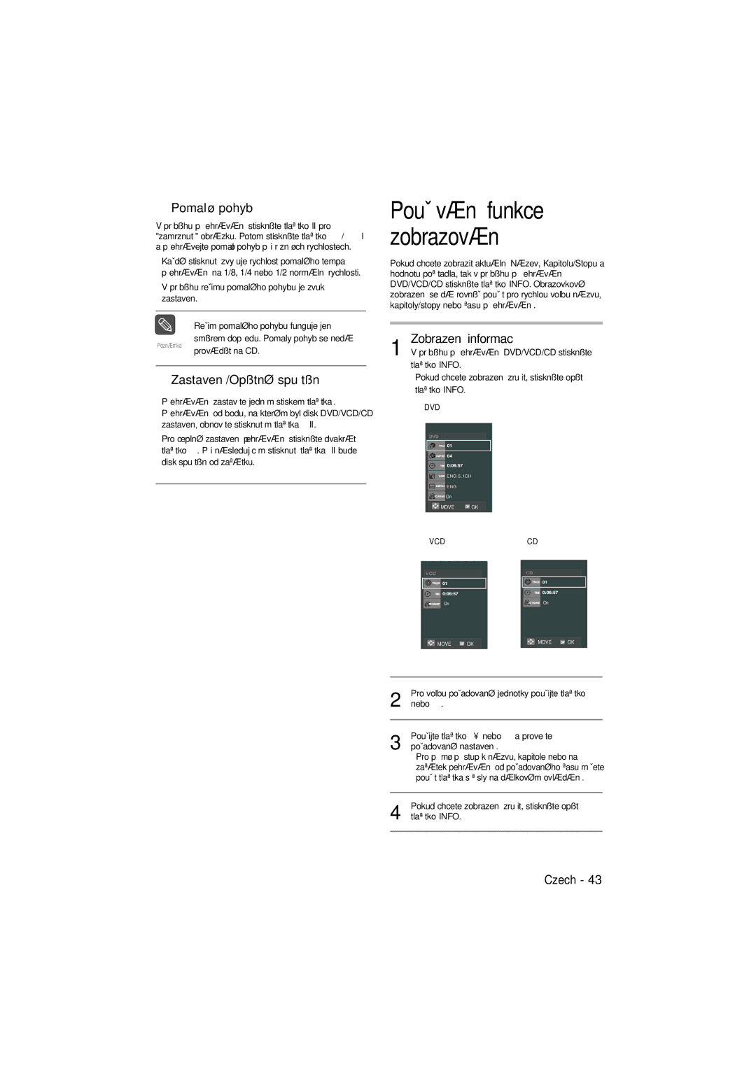 Samsung DVD-V5600, DVD-V6600 user manual Pomal˘ pohyb, Zastavení/Opûtné spu‰tûní, Zobrazení informací 