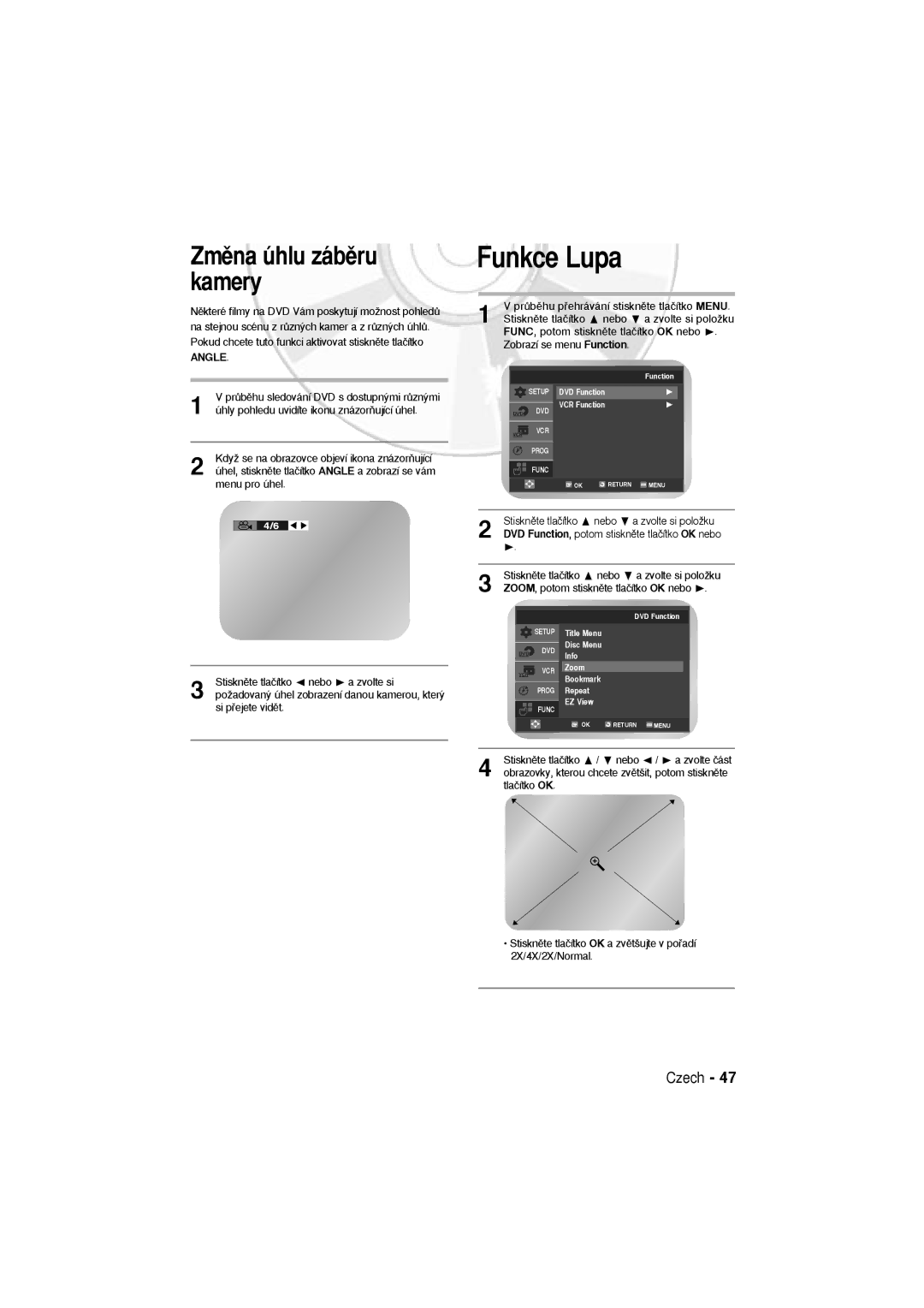 Samsung DVD-V5600, DVD-V6600 user manual Funkce Lupa, Zmûna úhlu zábûru kamery, Angle 