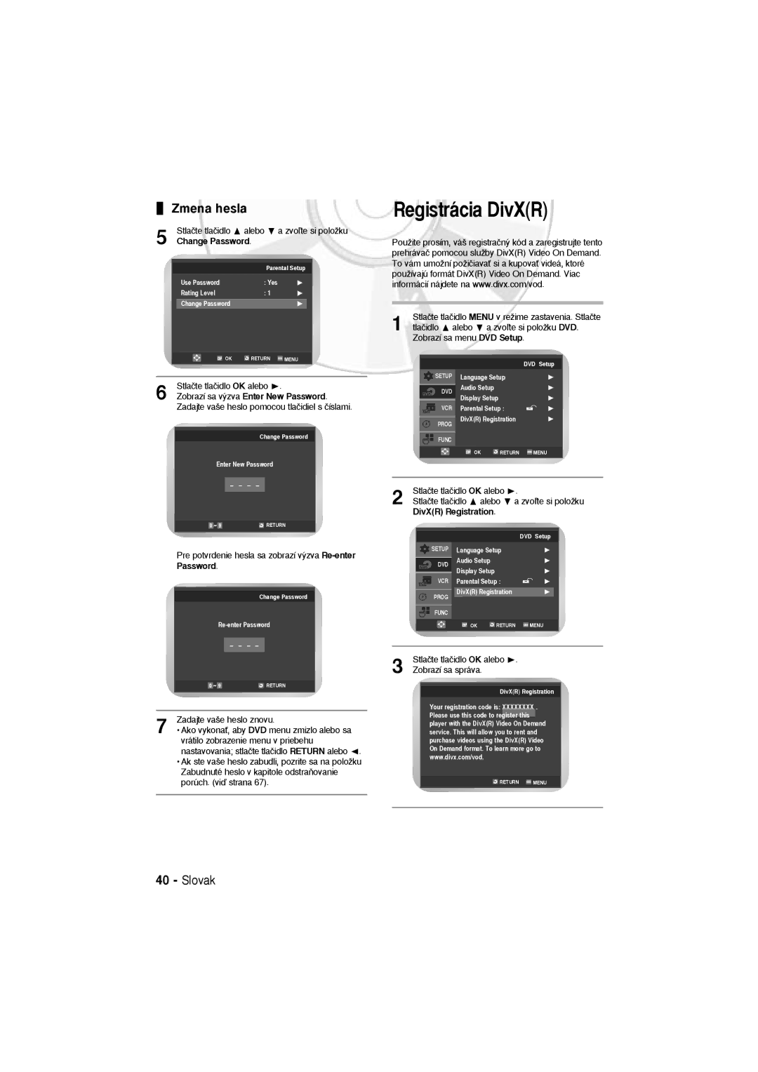 Samsung DVD-V5600 Registrácia DivXR, Zmena hesla, Change Password, Pre potvrdenie hesla sa zobrazí v˘zva Re-enter Password 