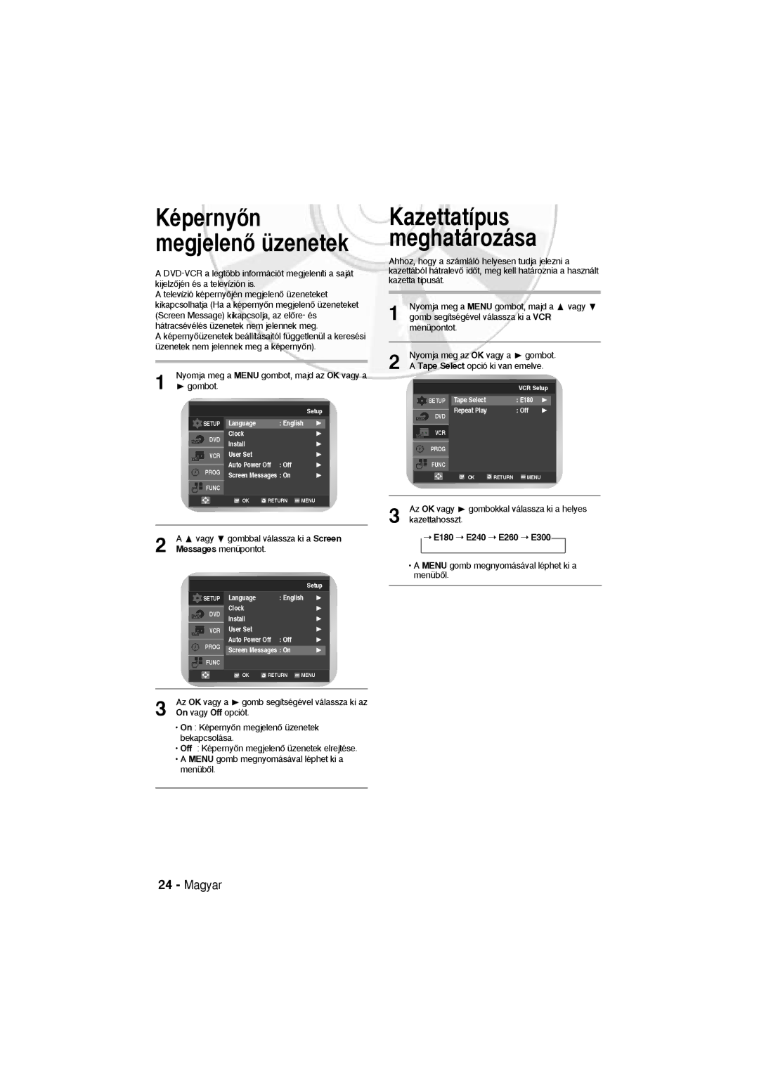 Samsung DVD-V6600, DVD-V5600 Kazettatípus Meghatározása, KépernyŒn megjelenŒ üzenetek, Vagy gombbal válassza ki a Screen 