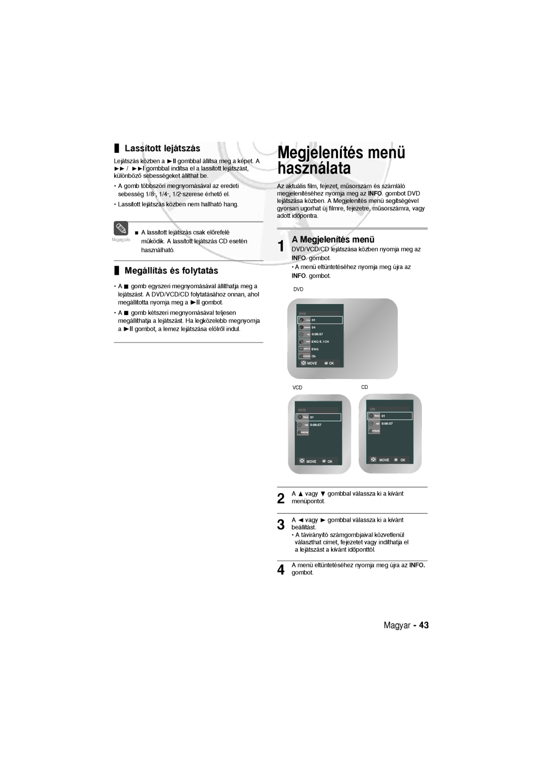 Samsung DVD-V5600, DVD-V6600 user manual Megjelenítés menü használata, Lassított lejátszás, Megállítás és folytatás 