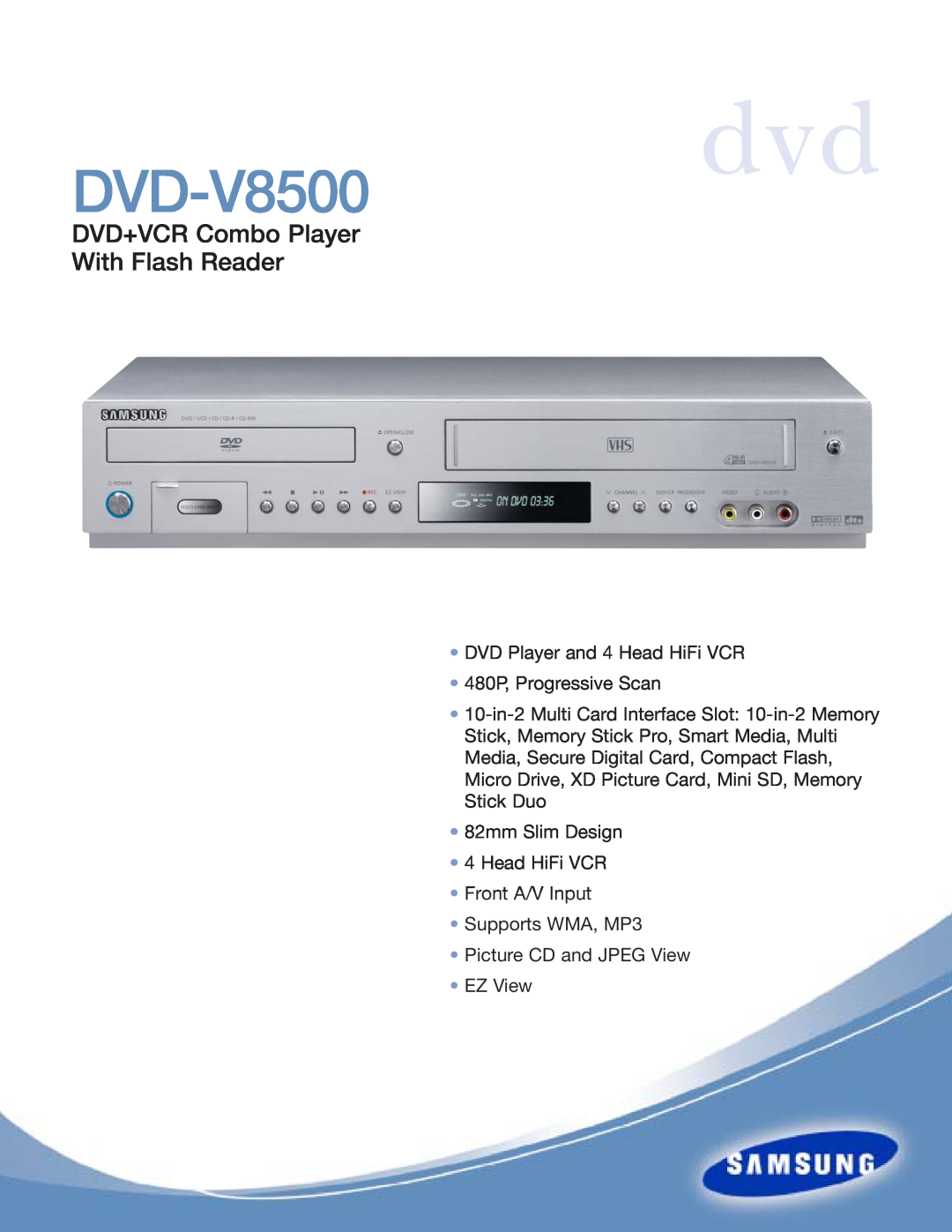 Samsung DVD-V8500 manual DVD+VCR Combo Player With Flash Reader, DVD Player and 4 Head HiFi VCR 480P, Progressive Scan 