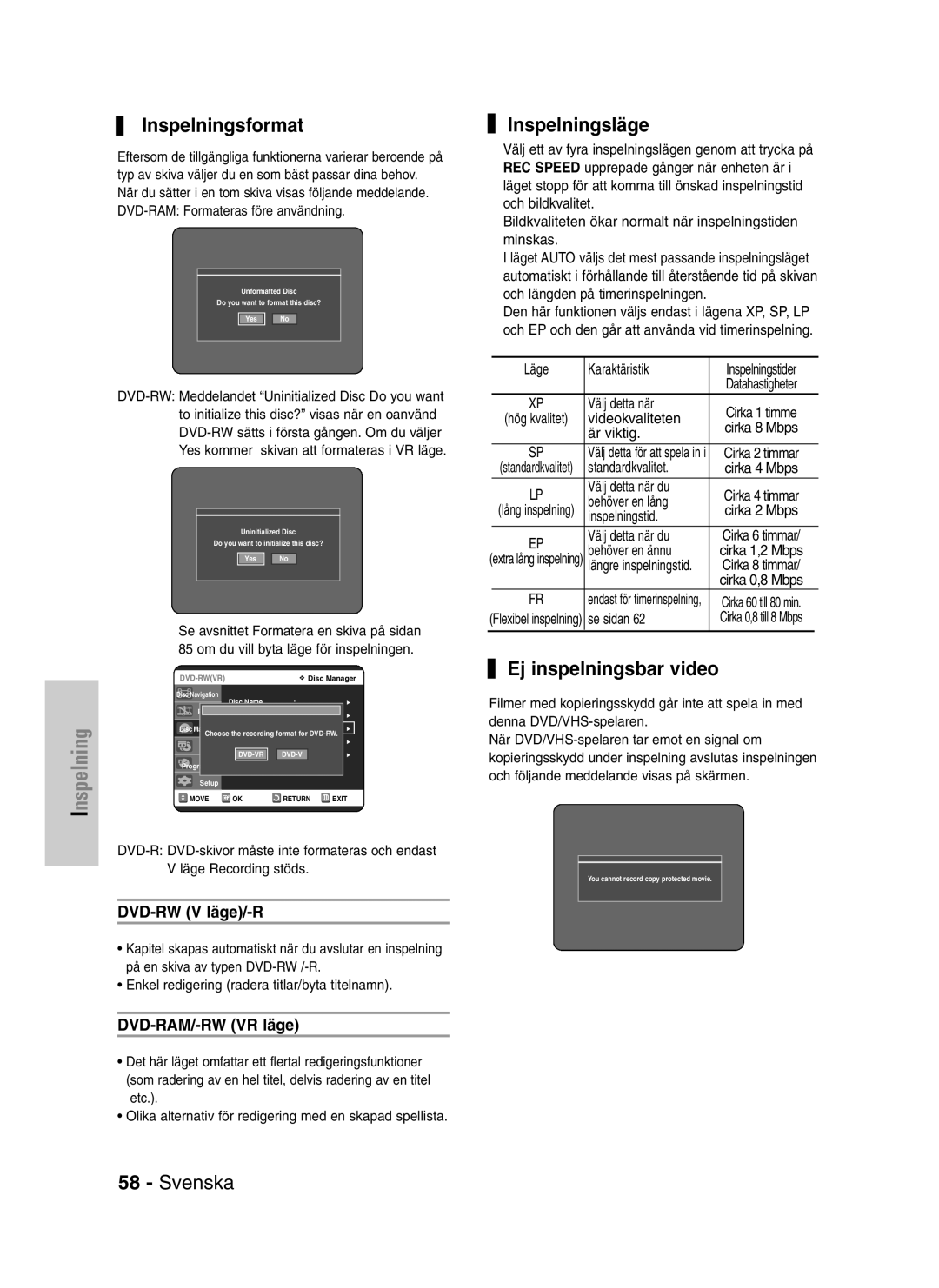 Samsung DVD-VR320/XEE Inspelningsformat, Inspelningsläge, Ej inspelningsbar video, DVD-RW V läge/-R, DVD-RAM/-RW VR läge 