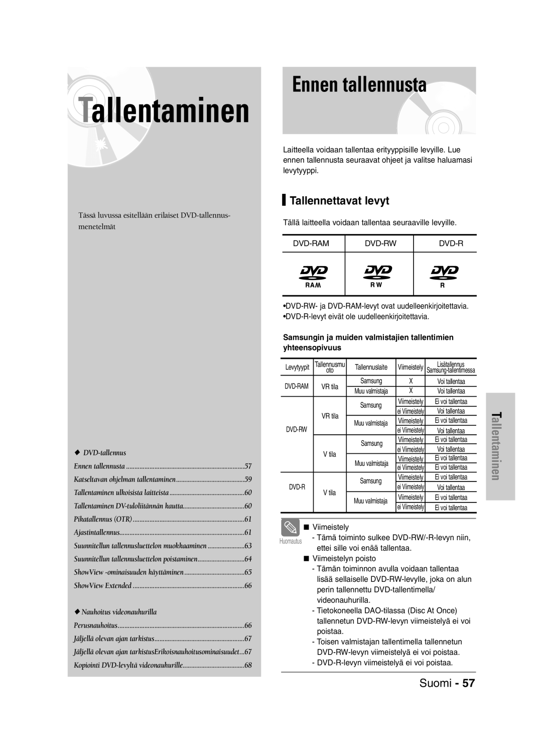 Samsung DVD-VR320/XEE Ennen tallennusta, Tallennettavat levyt, Tällä laitteella voidaan tallentaa seuraaville levyille 