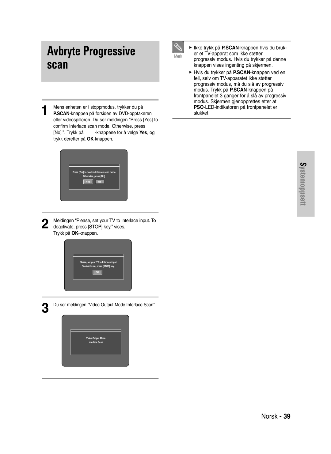 Samsung DVD-VR320/XEE manual Ikke trykk på P.SCAN-knappen hvis du bruk, Progressiv modus. Hvis du trykker på denne 