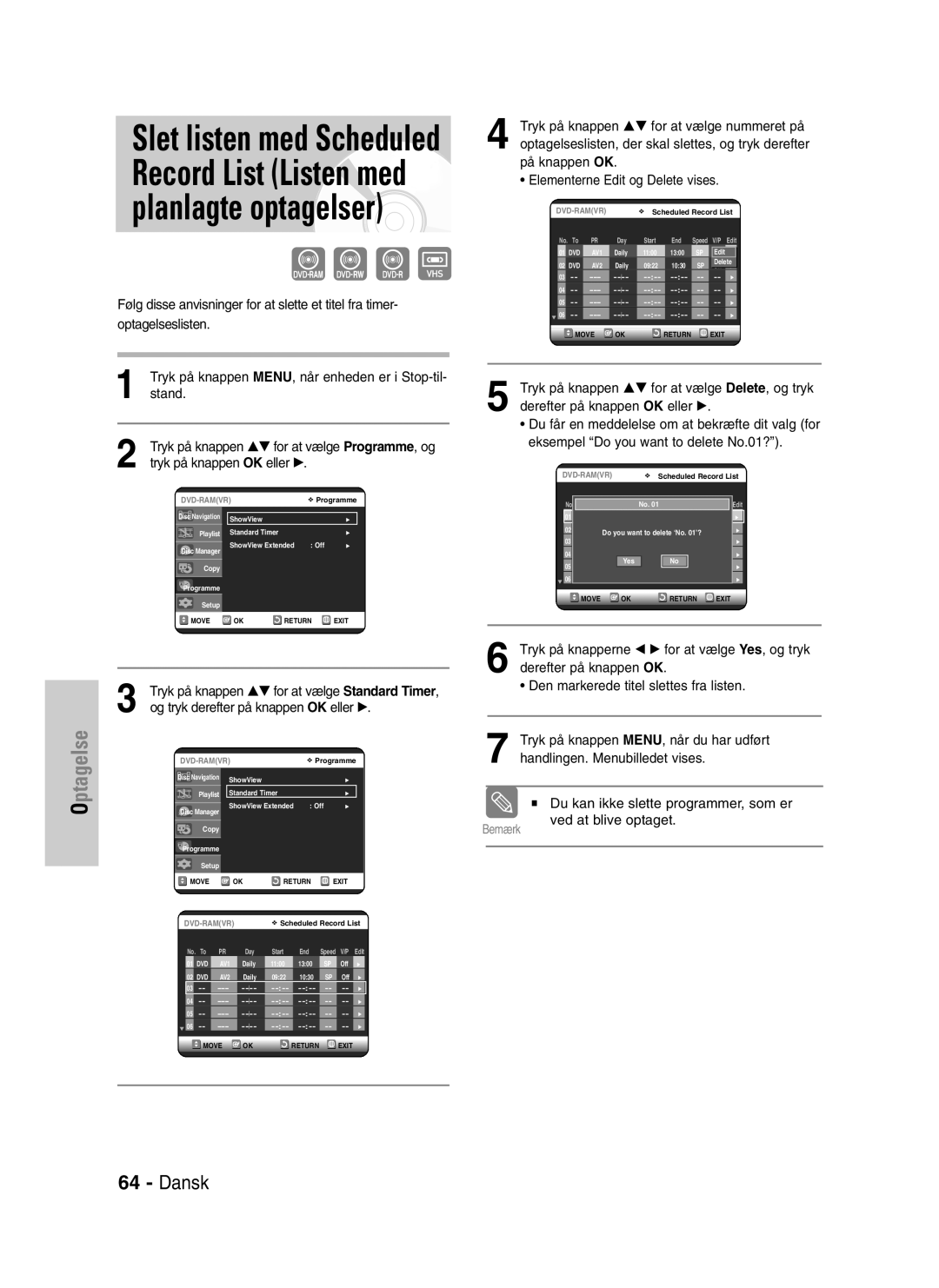 Samsung DVD-VR320/XEE manual Tryk på knappen OK eller √, Du kan ikke slette programmer, som er ved at blive optaget 