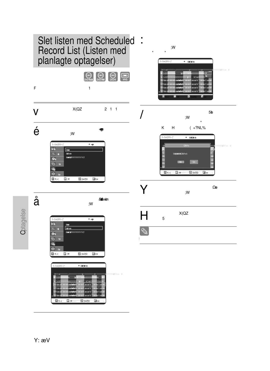 Samsung DVD-VR325/XEE manual Tryk på knappen OK eller √, Du kan ikke slette programmer, som er ved at blive optaget 