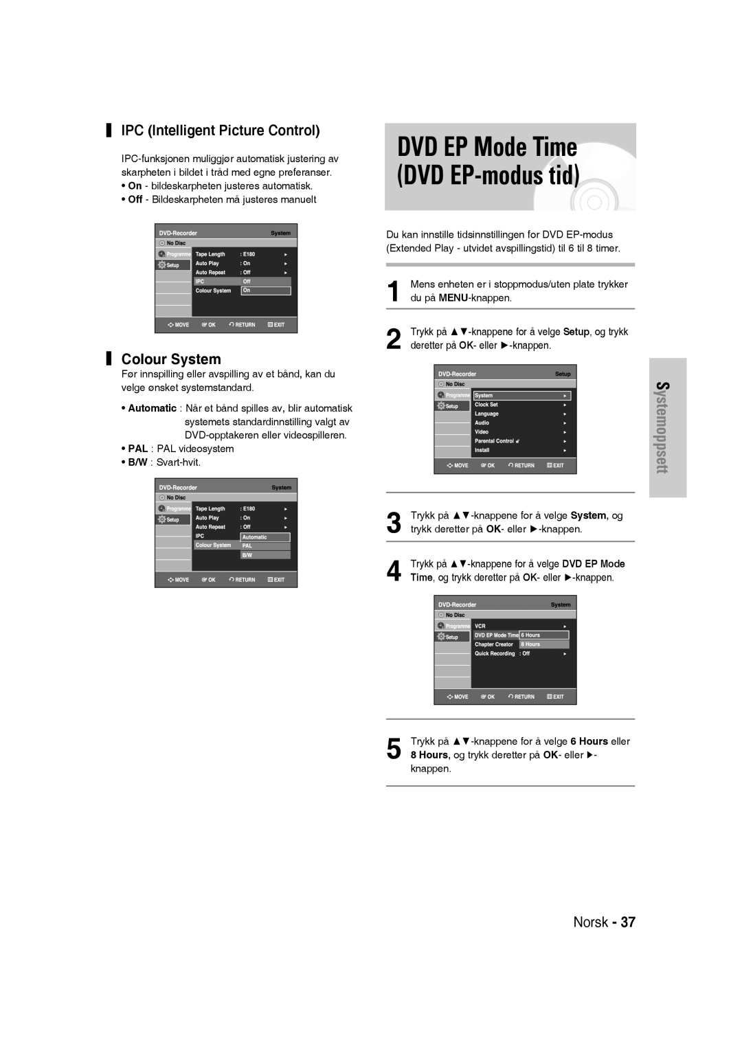 Samsung DVD-VR330/XEE, DVD-VR336/XEE manual Trykk på -knappene for å velge System, og, Trykk deretter på OK- eller -knappen 