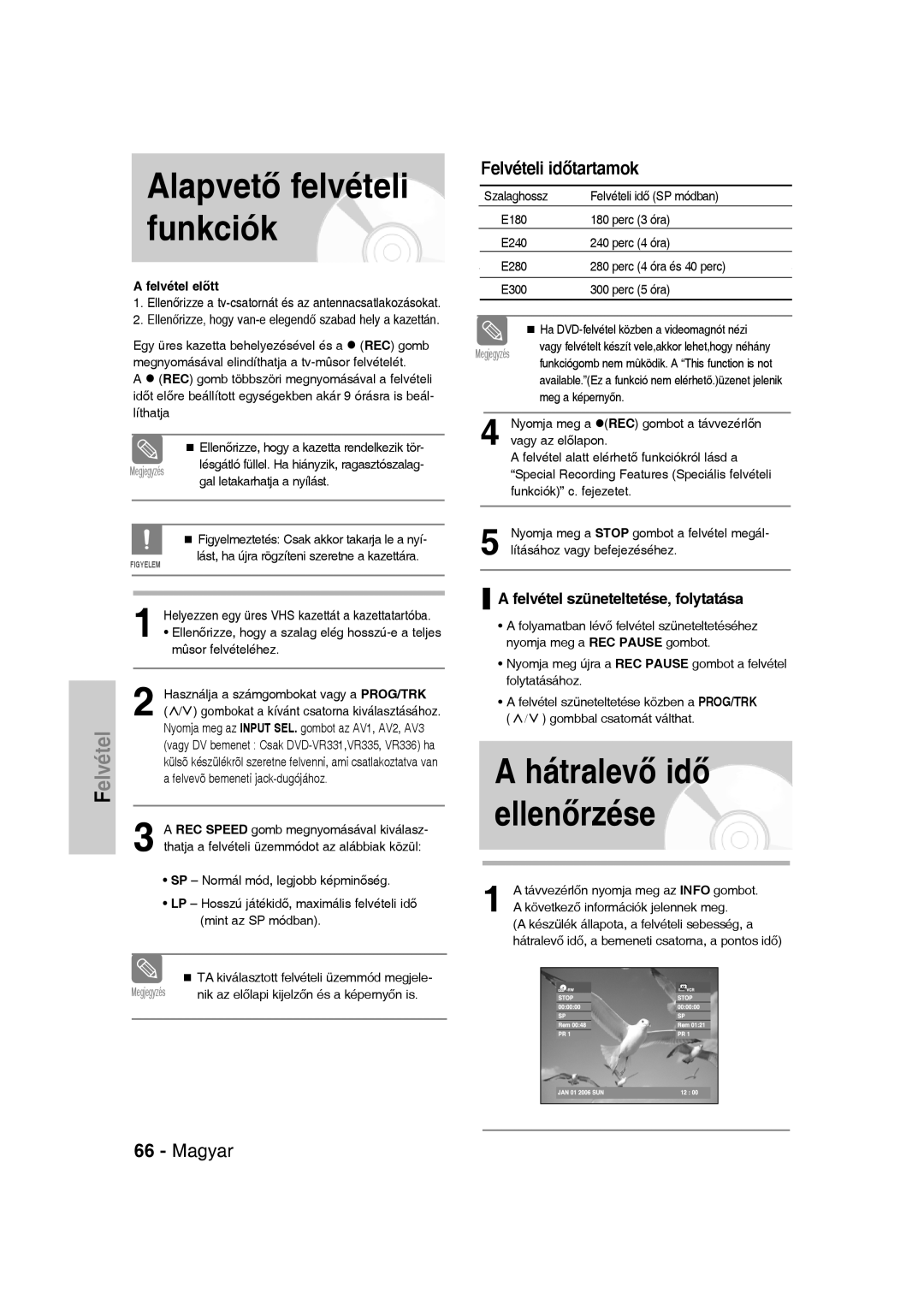 Samsung DVD-VR330/XET, DVD-VR336/XEH manual Felvételi időtartamok, Felvétel előtt, Nik az előlapi kijelzőn és a képernyőn is 